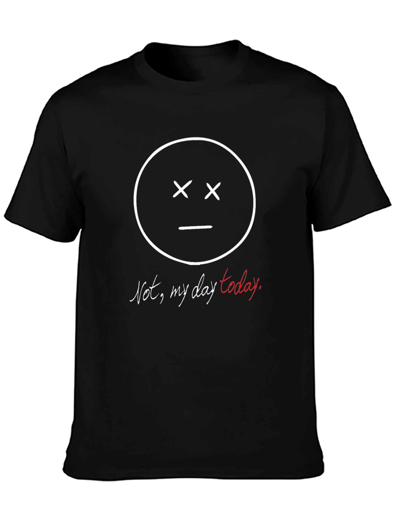Not My Day Today Graphic T-Shirt