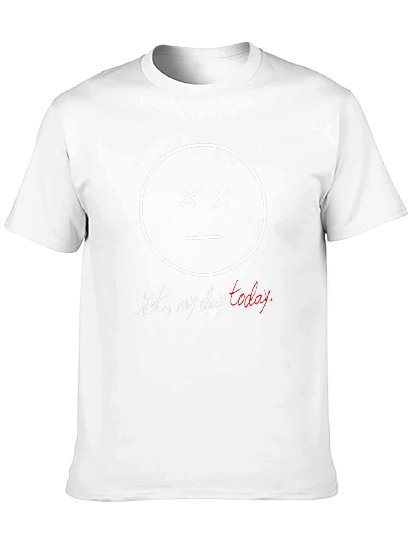 Not My Day Today Graphic T-Shirt