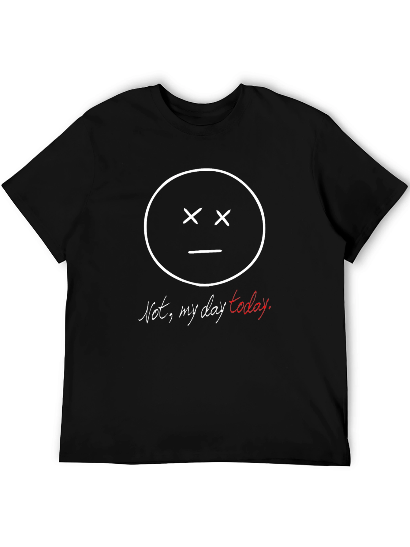 Not My Day Today Graphic T-Shirt