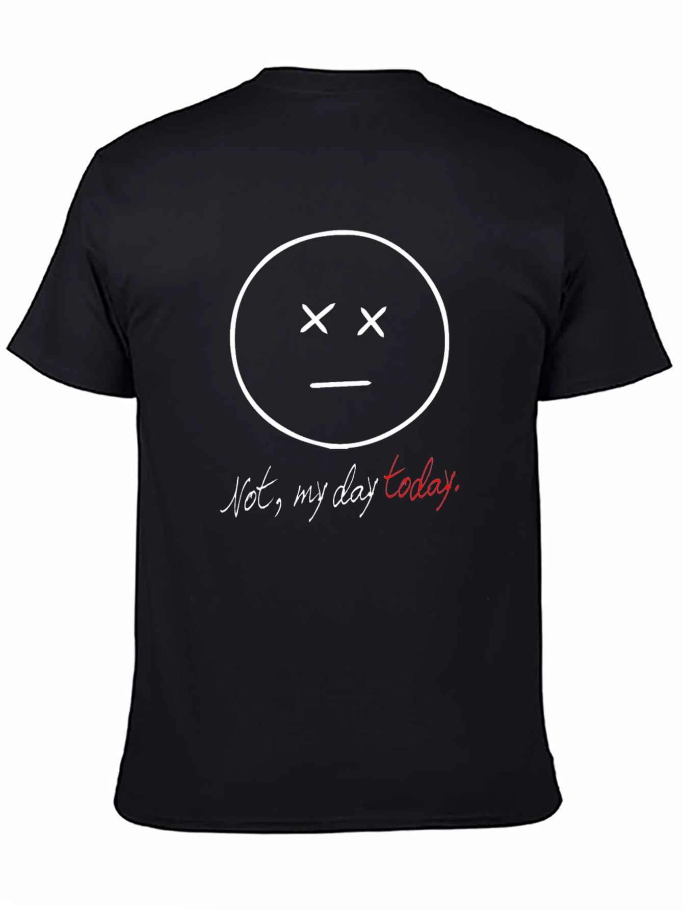 Not My Day Today Graphic T-Shirt