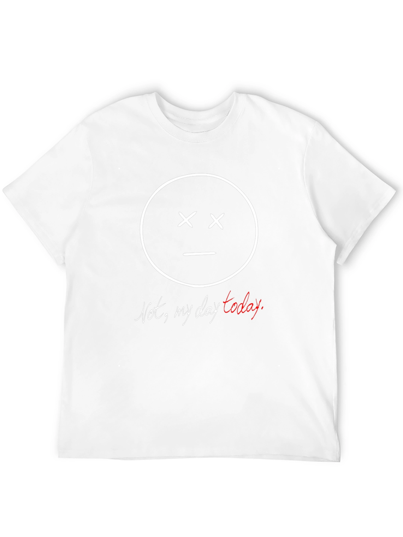 Not My Day Today Graphic T-Shirt