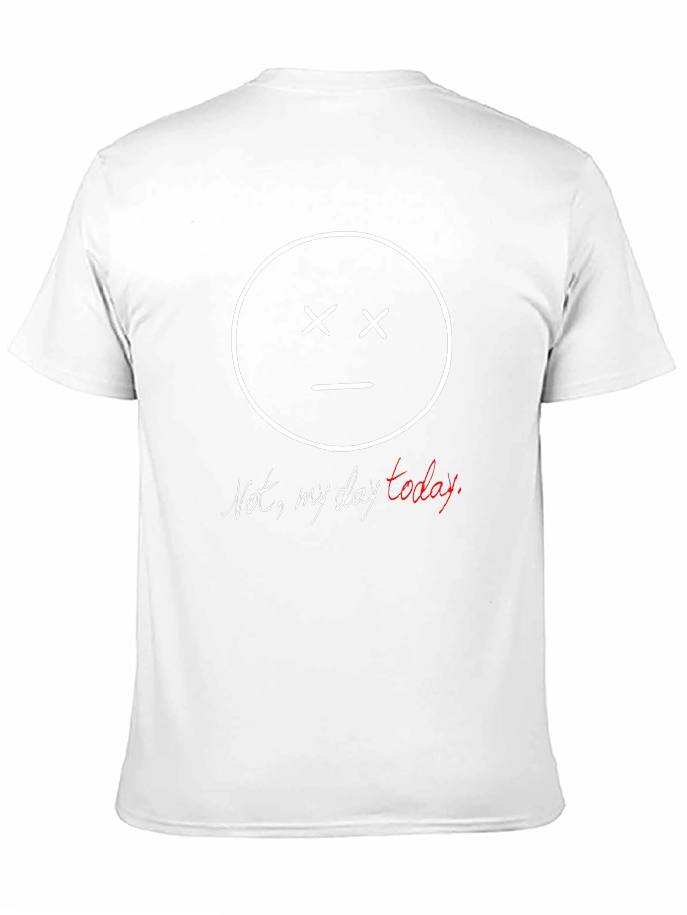Not My Day Today Graphic T-Shirt