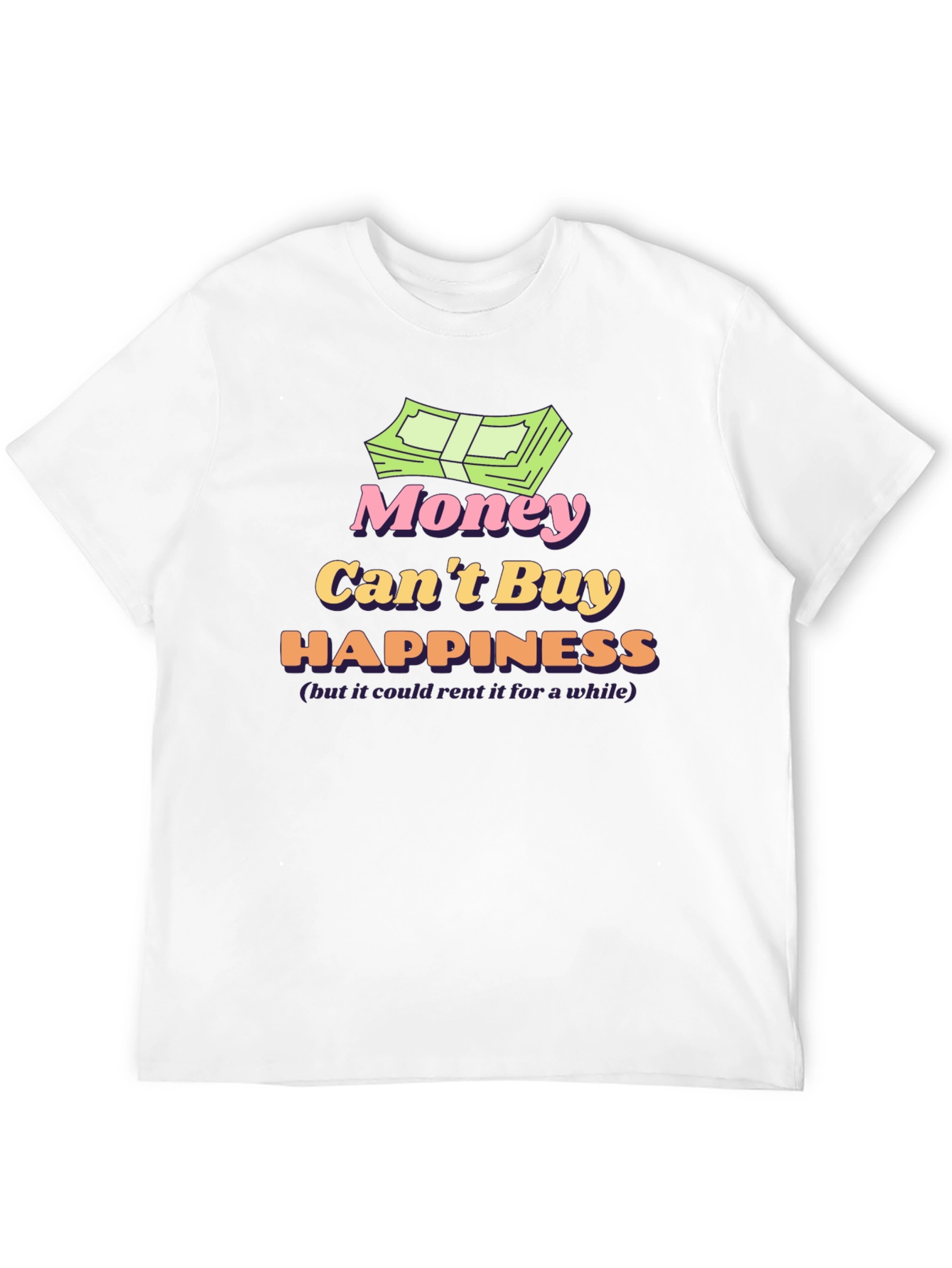 Money Cant Buy Happiness T-Shirt