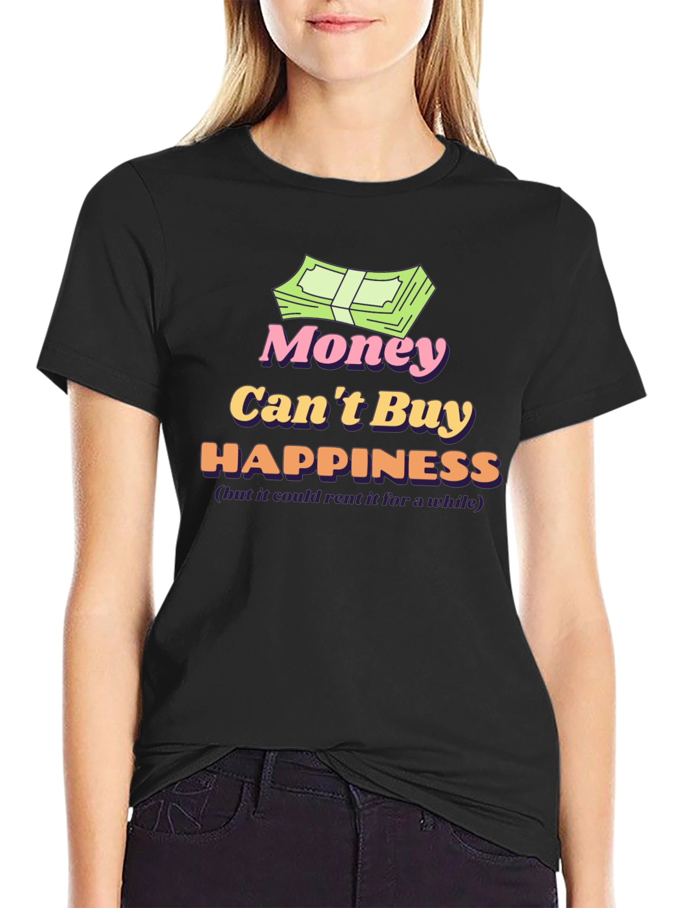Money Cant Buy Happiness T-Shirt