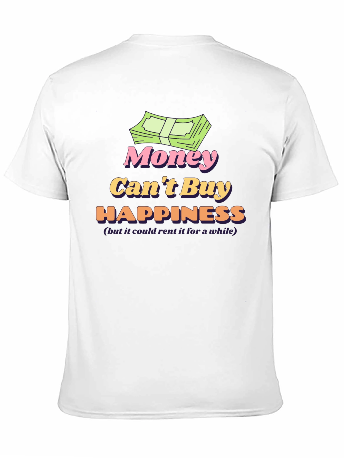 Money Cant Buy Happiness T-Shirt