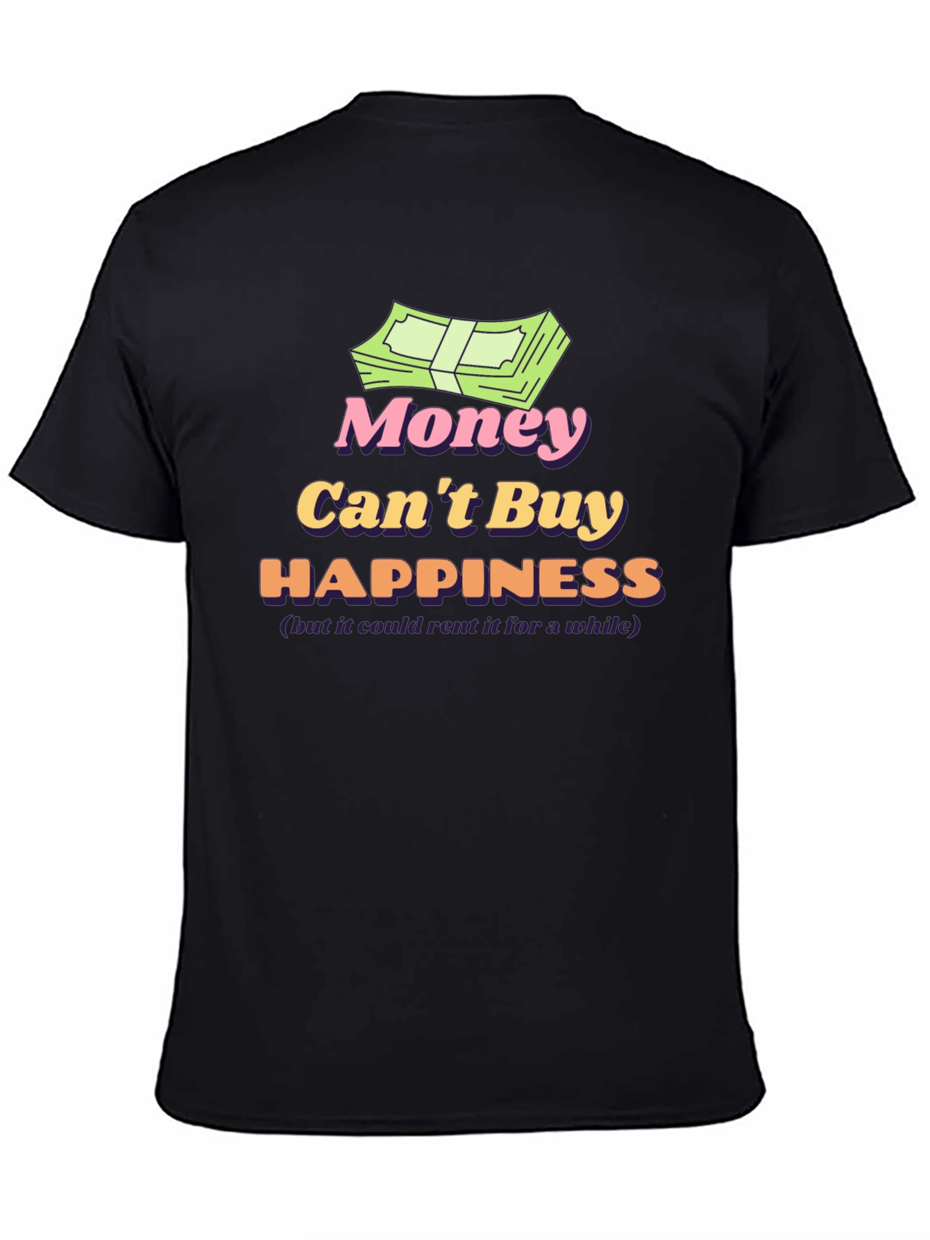 Money Cant Buy Happiness T-Shirt