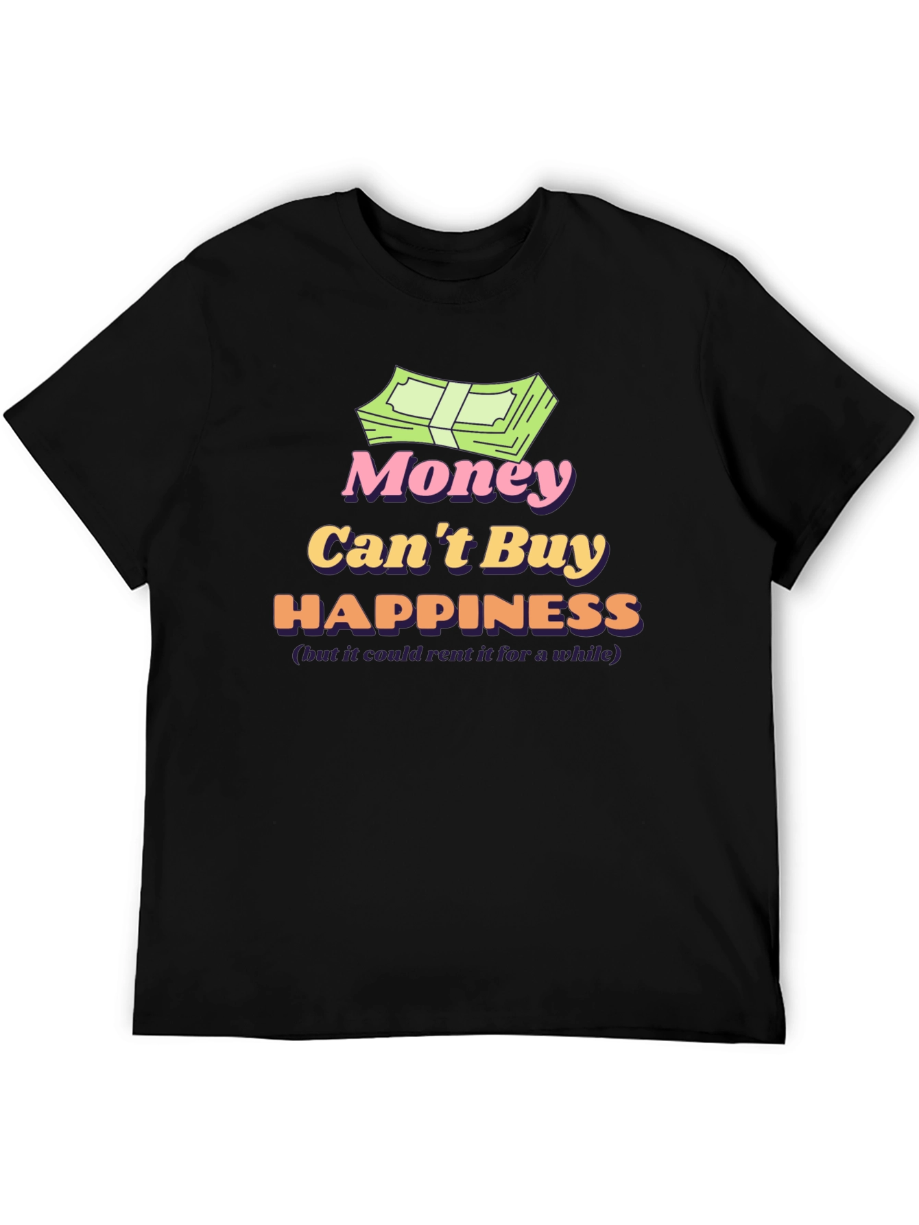 Money Cant Buy Happiness T-Shirt