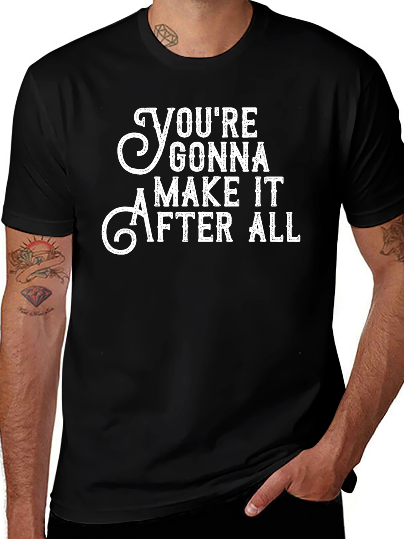 Youre Gonna Make It After All Graphic Tee