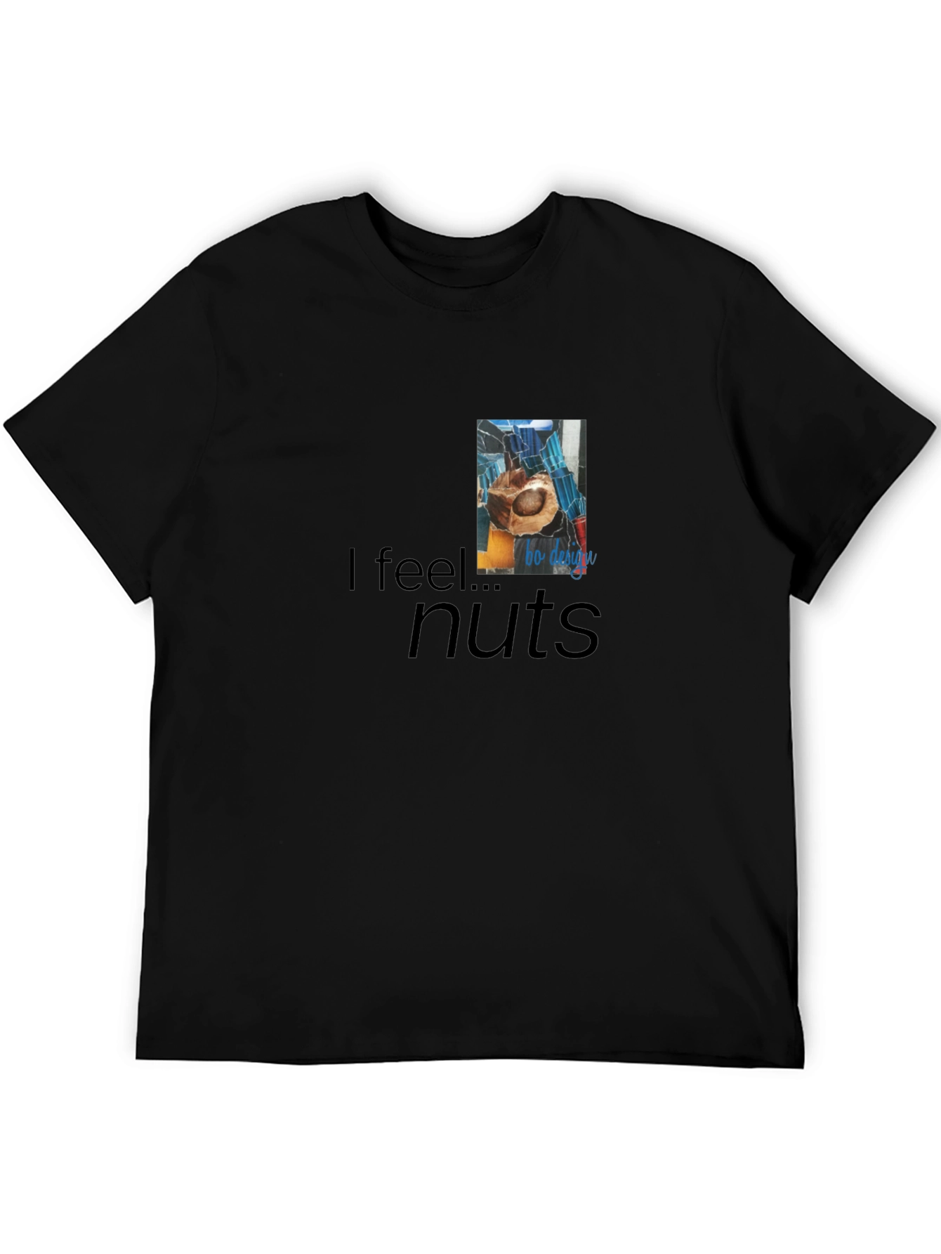 I Feel...Nuts Black T-Shirt - Quirky Graphic Tee