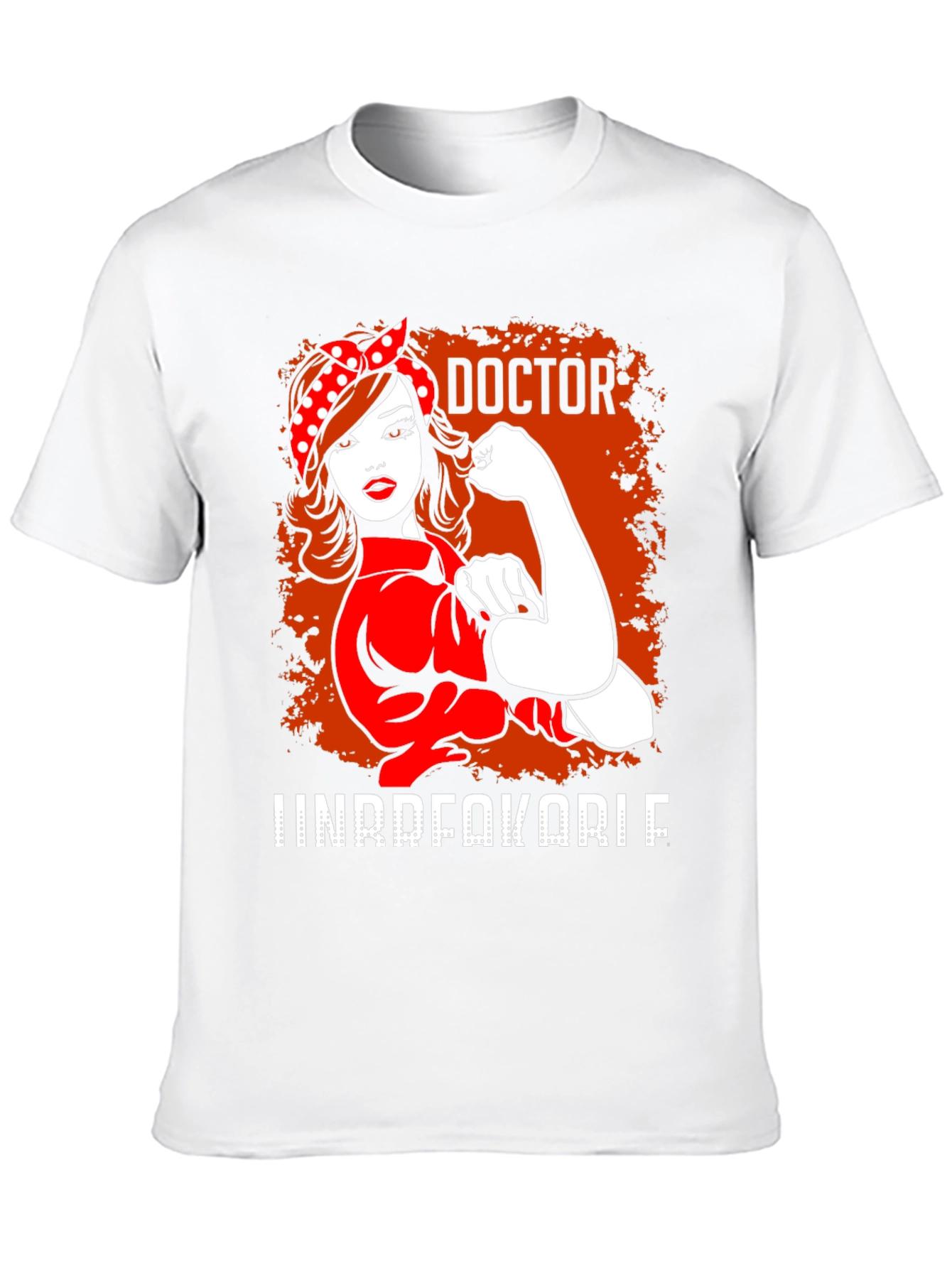 Doctor Unbreakable T-Shirt - Rosie the Riveter Style