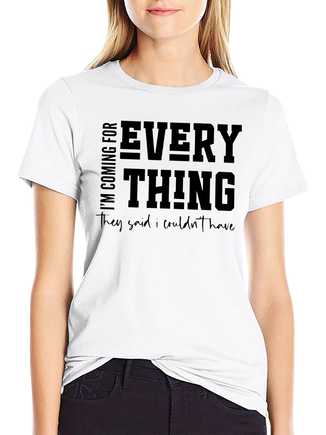 Motivational Graphic T-Shirt - Im Coming For Everything