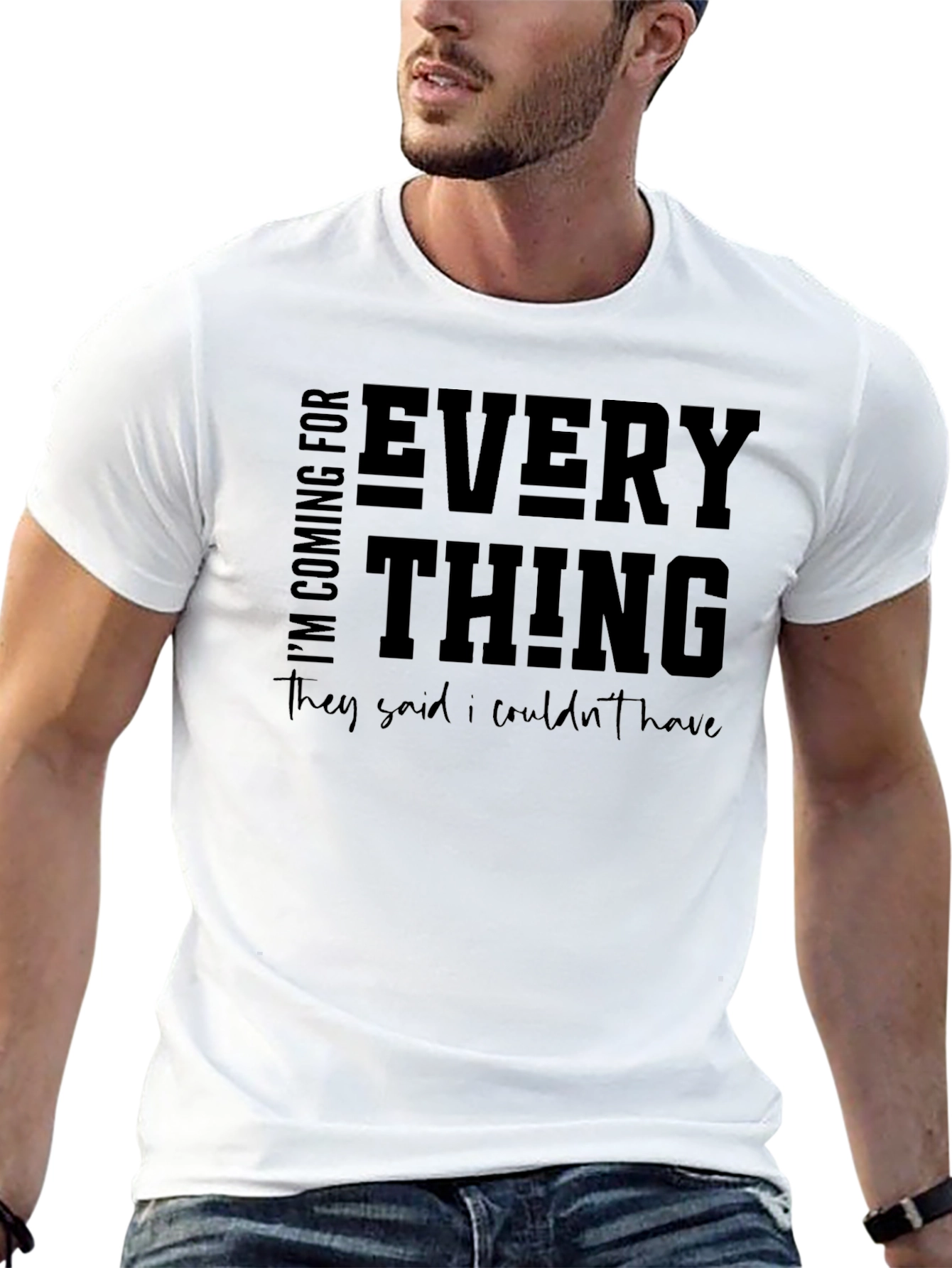 Motivational Graphic T-Shirt - Im Coming For Everything