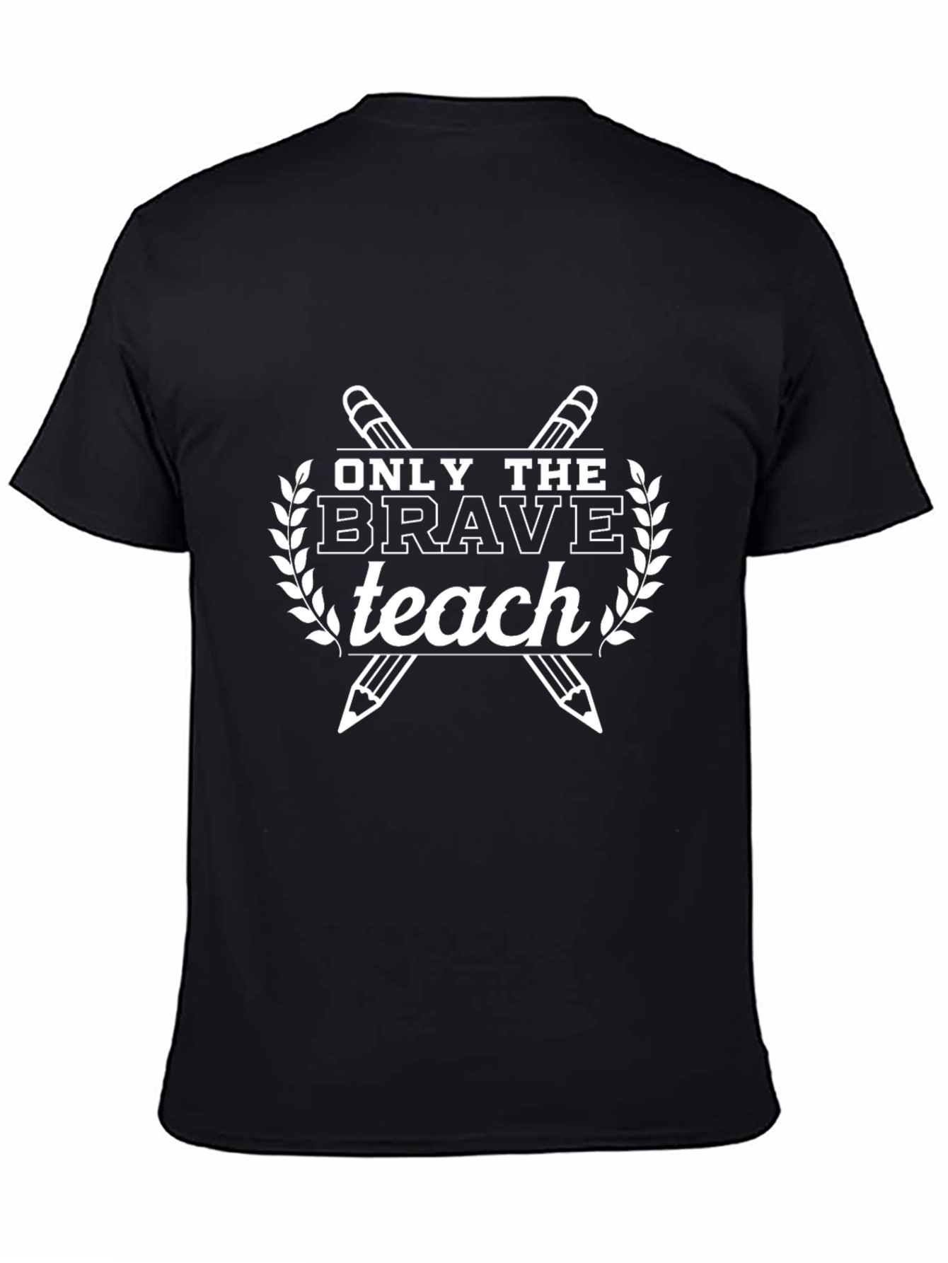 Only The Brave Teach - Unisex T-Shirt