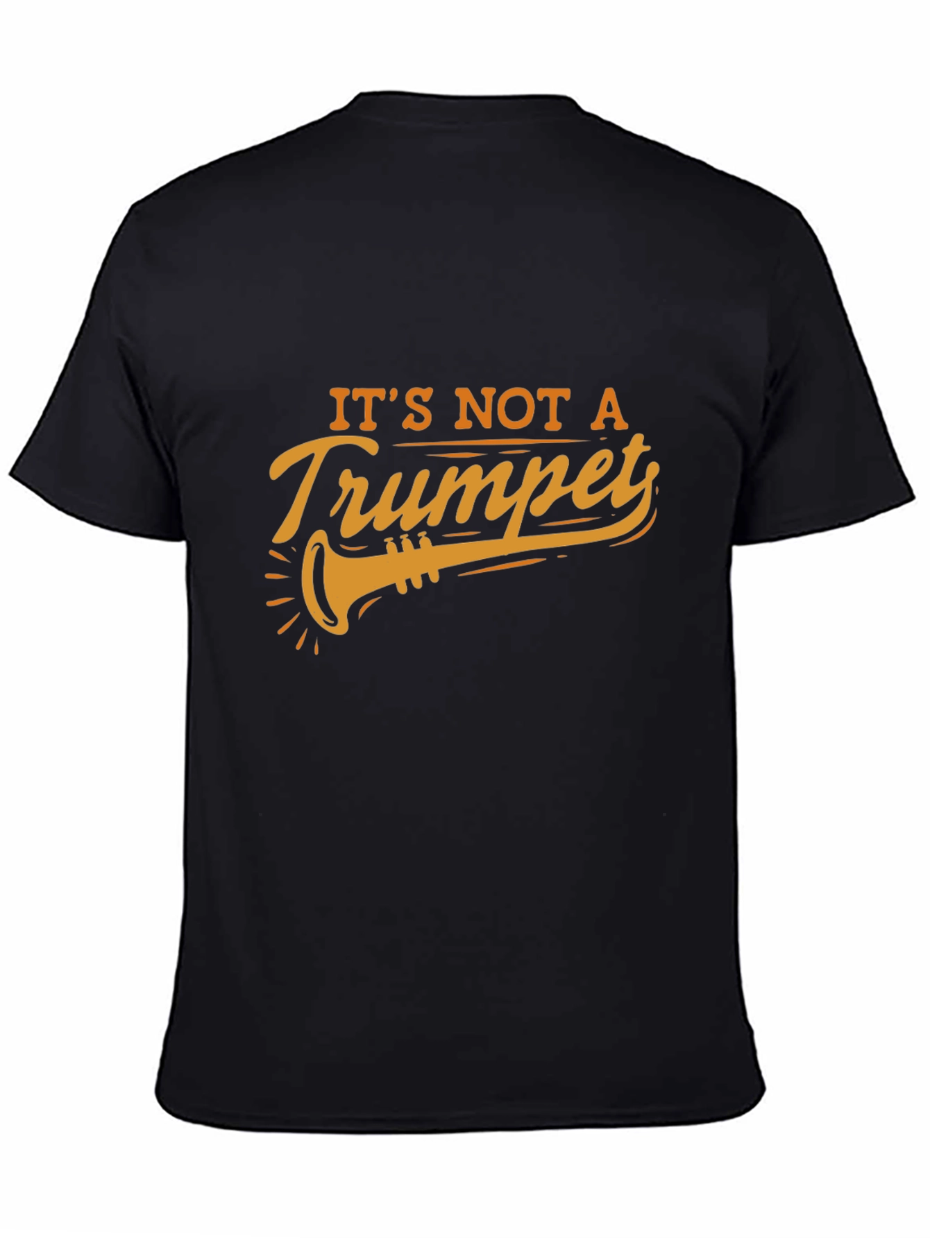Its Not A Trumpet Black T-Shirt