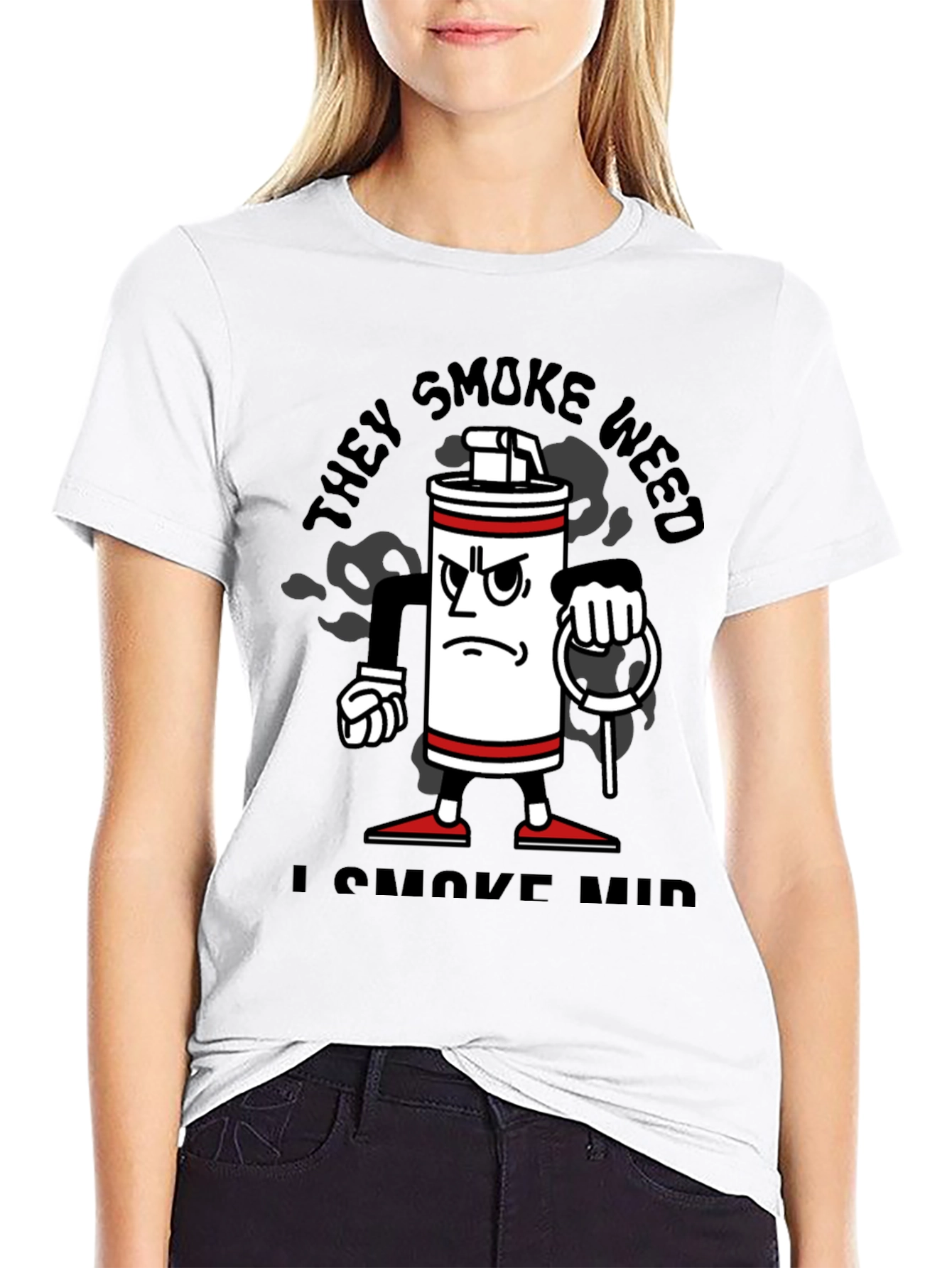 Funny They Smoke Weed I Smoke Mid T-Shirt