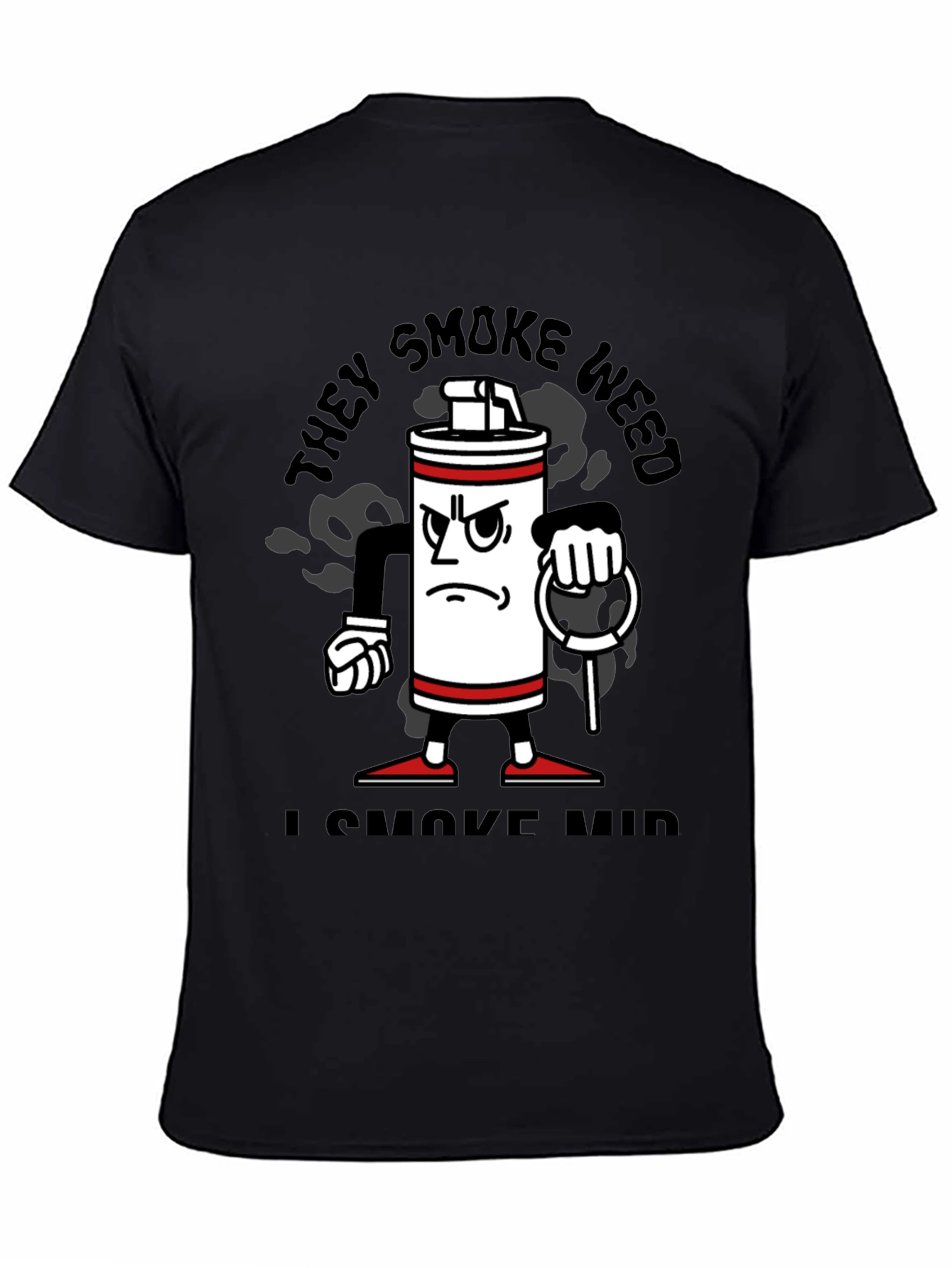 Funny They Smoke Weed I Smoke Mid T-Shirt