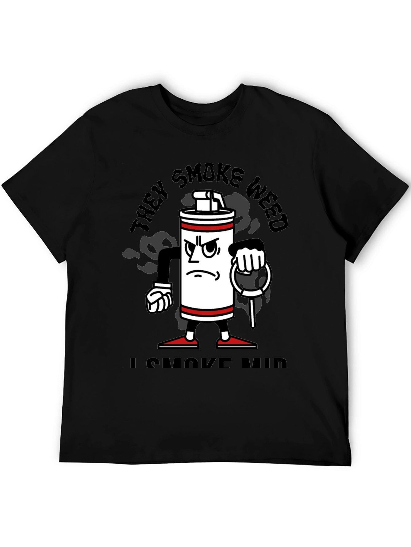 Funny They Smoke Weed I Smoke Mid T-Shirt
