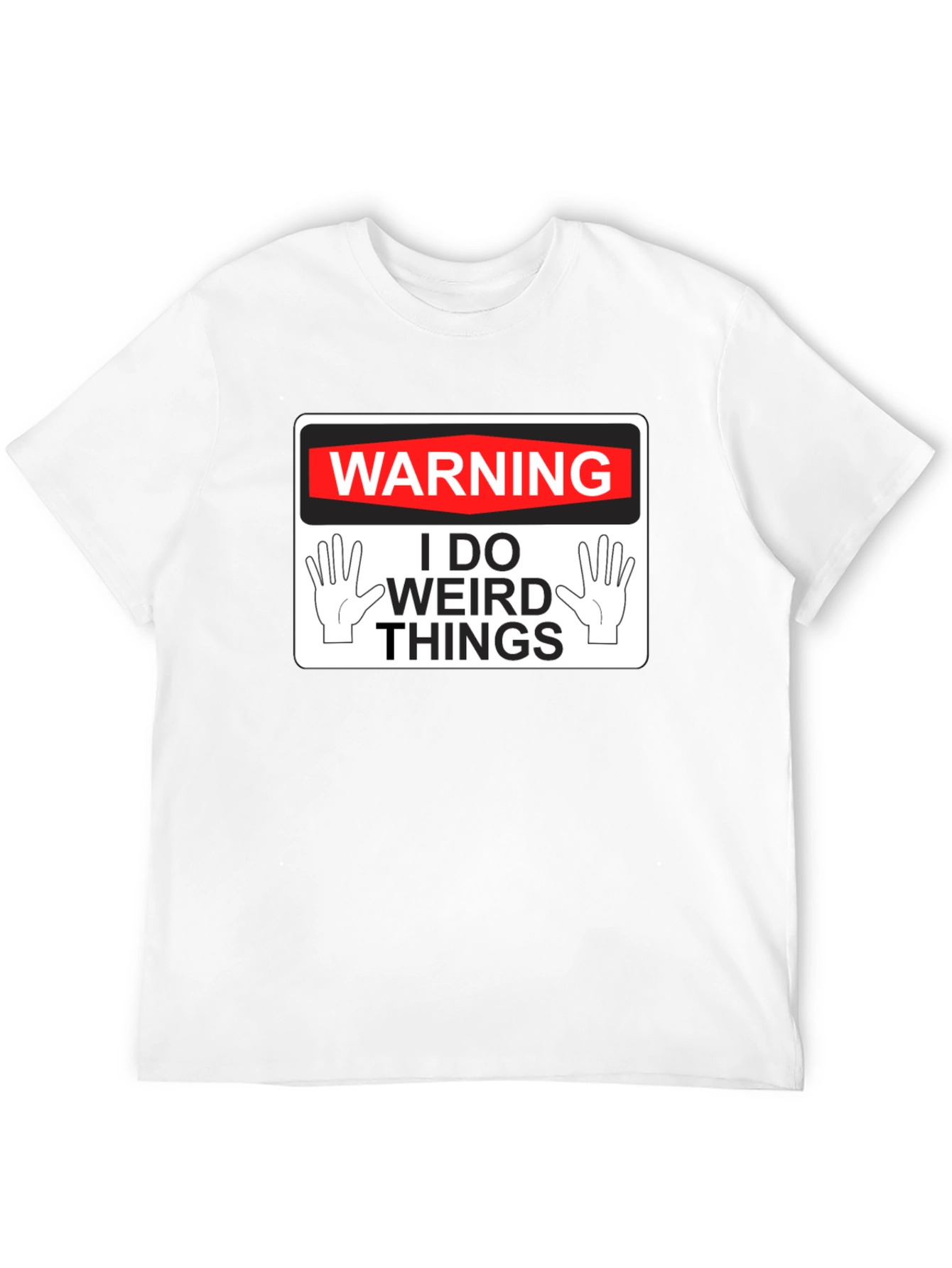 Warning: I Do Weird Things - Novelty Graphic T-Shirt