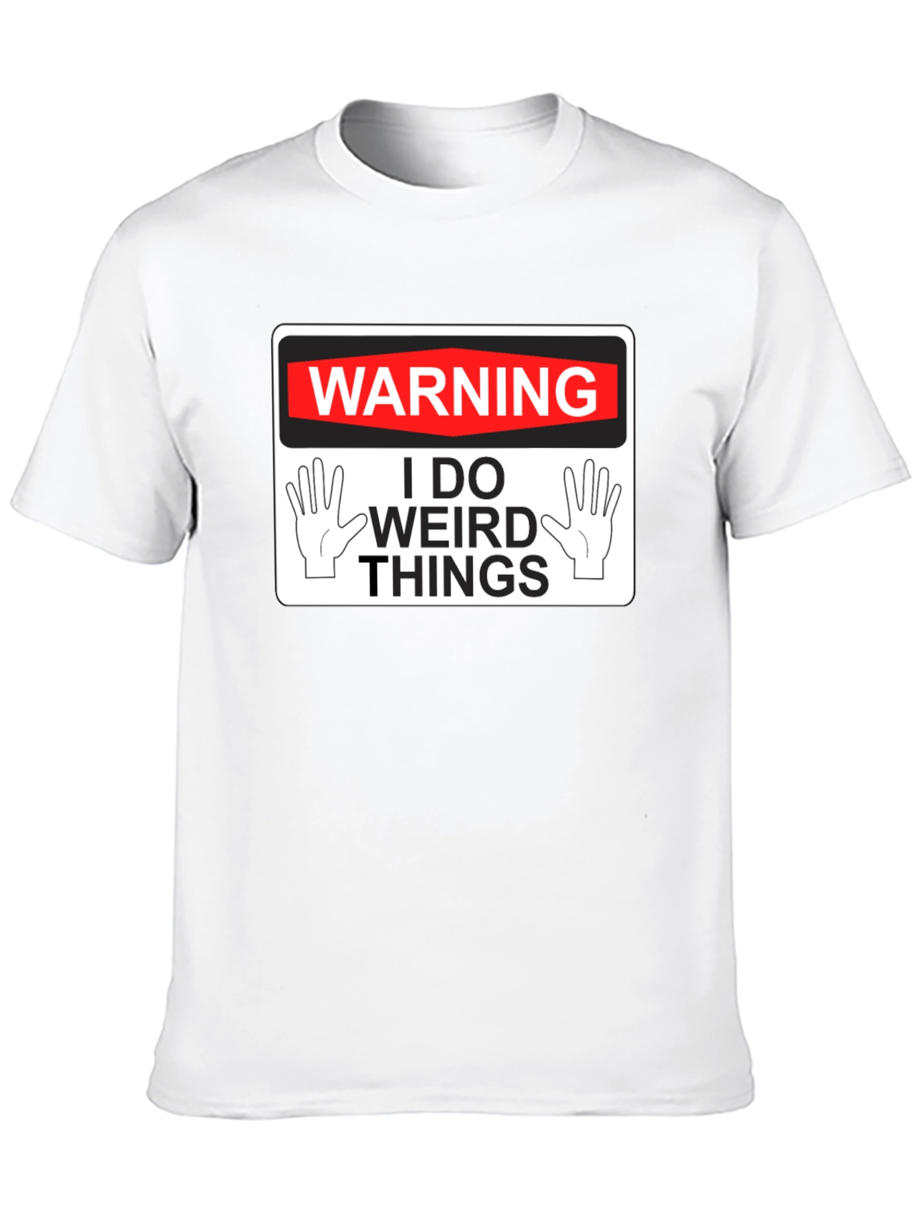 Warning: I Do Weird Things - Novelty Graphic T-Shirt