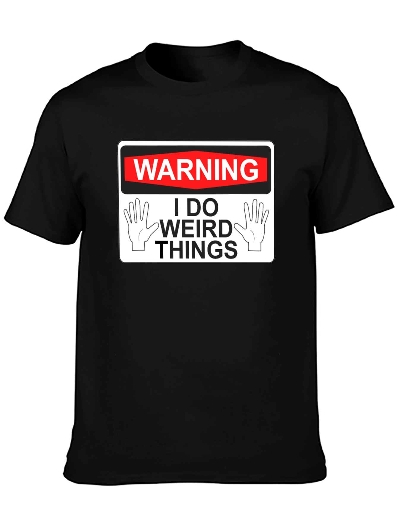 Warning: I Do Weird Things - Novelty Graphic T-Shirt