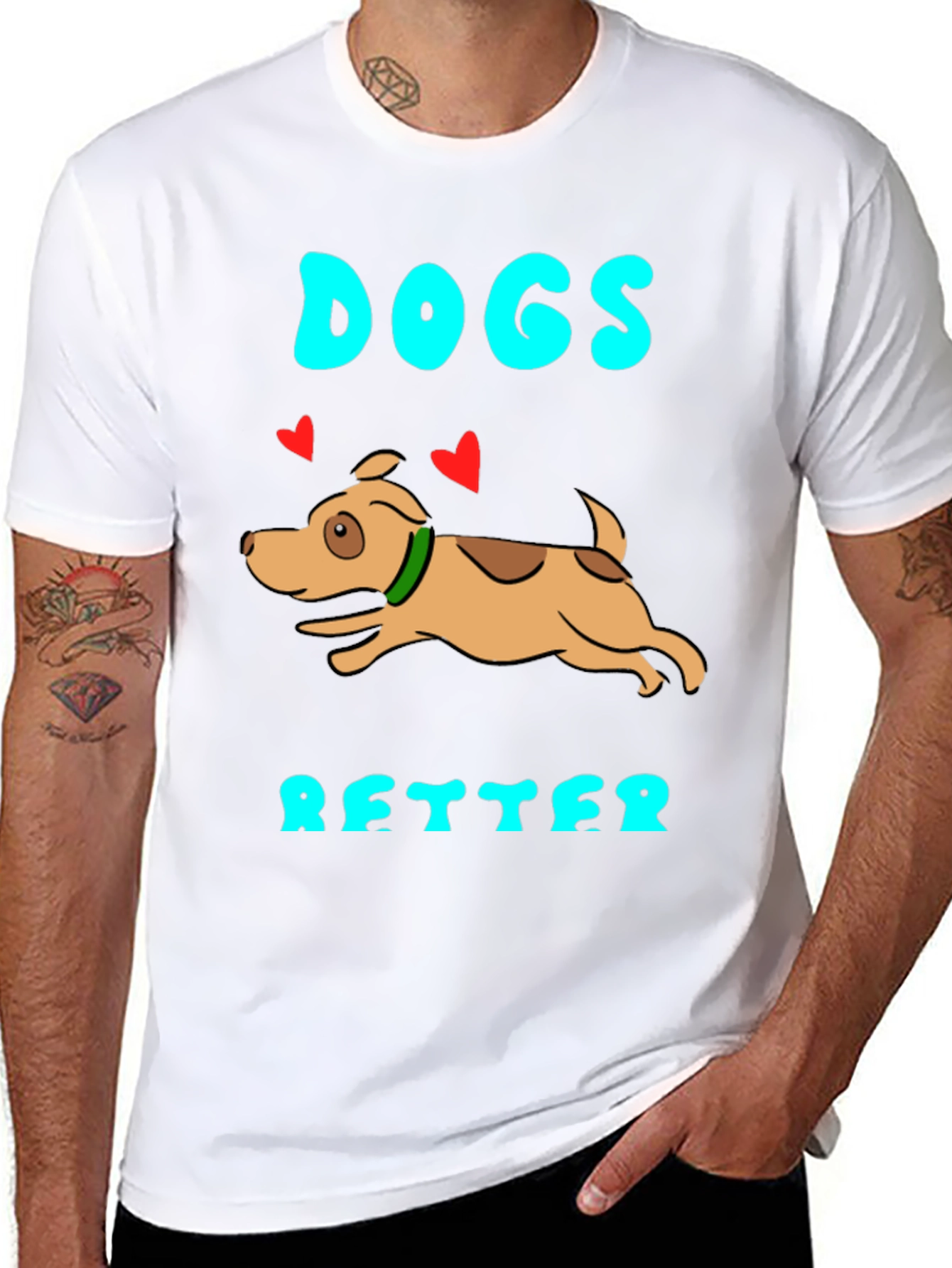 Dogs Are Better Graphic T-Shirt