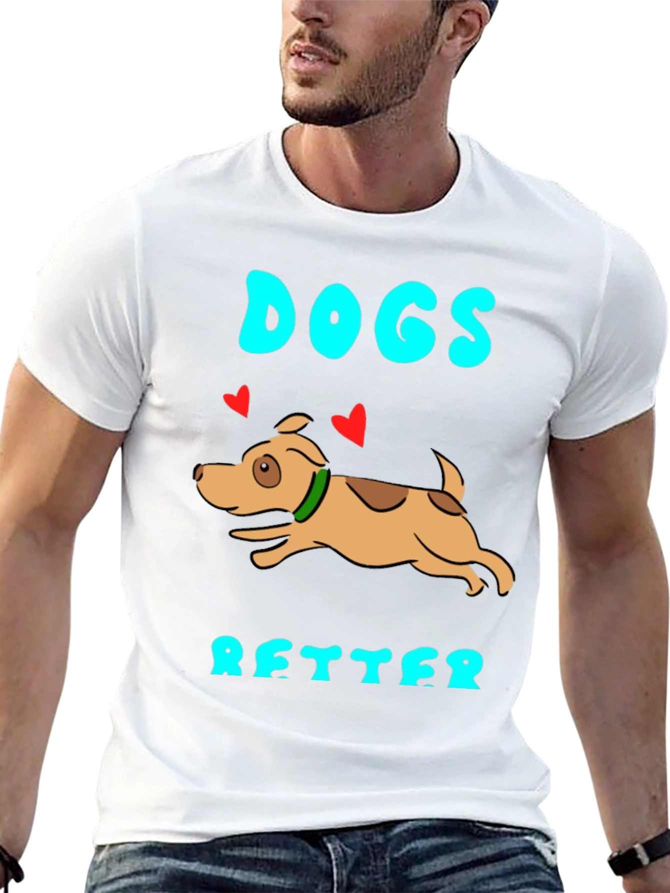 Dogs Are Better Graphic T-Shirt