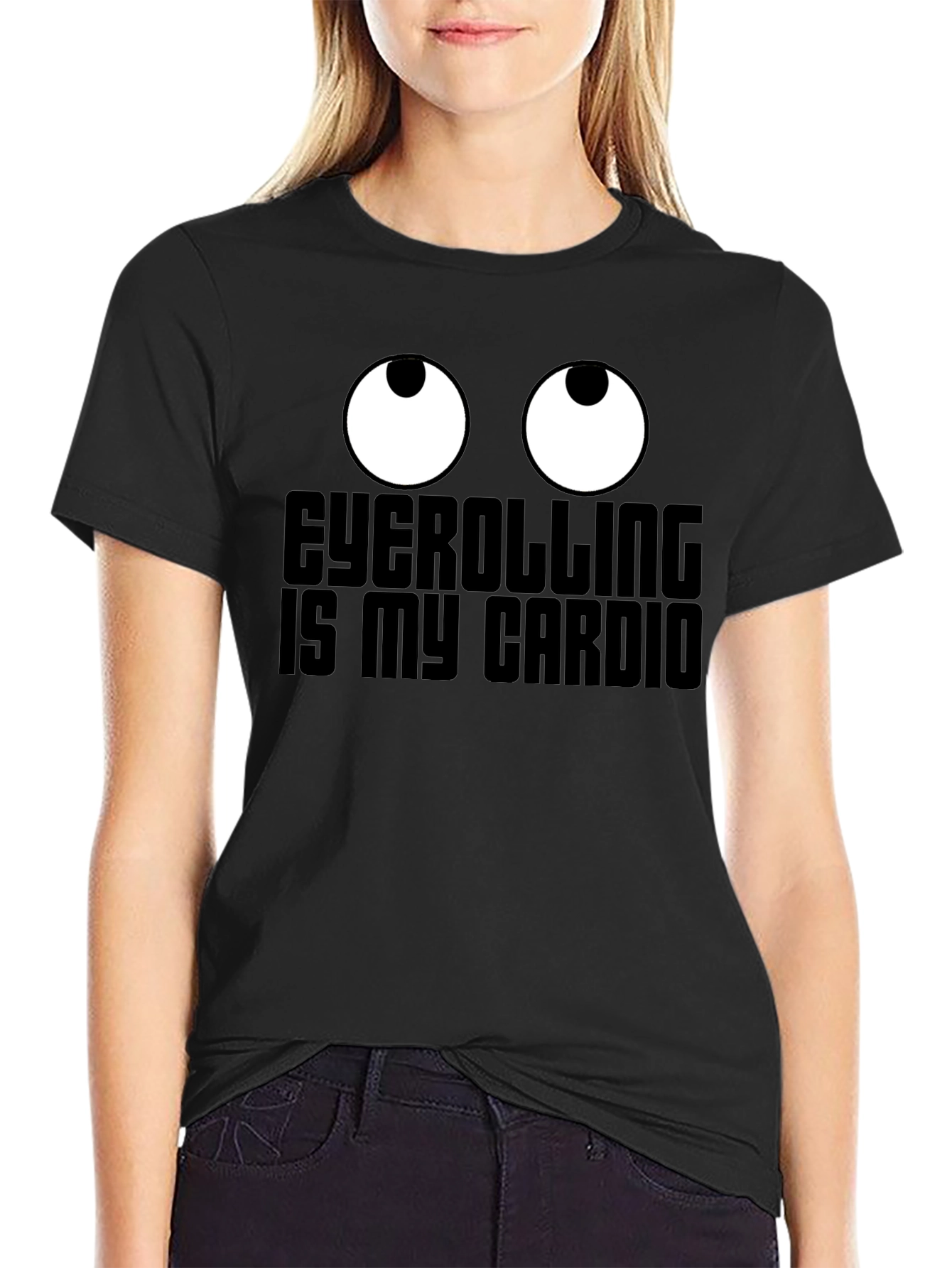 Eyeballs T-Shirt - Eyerolling is My Cardio Graphic Tee