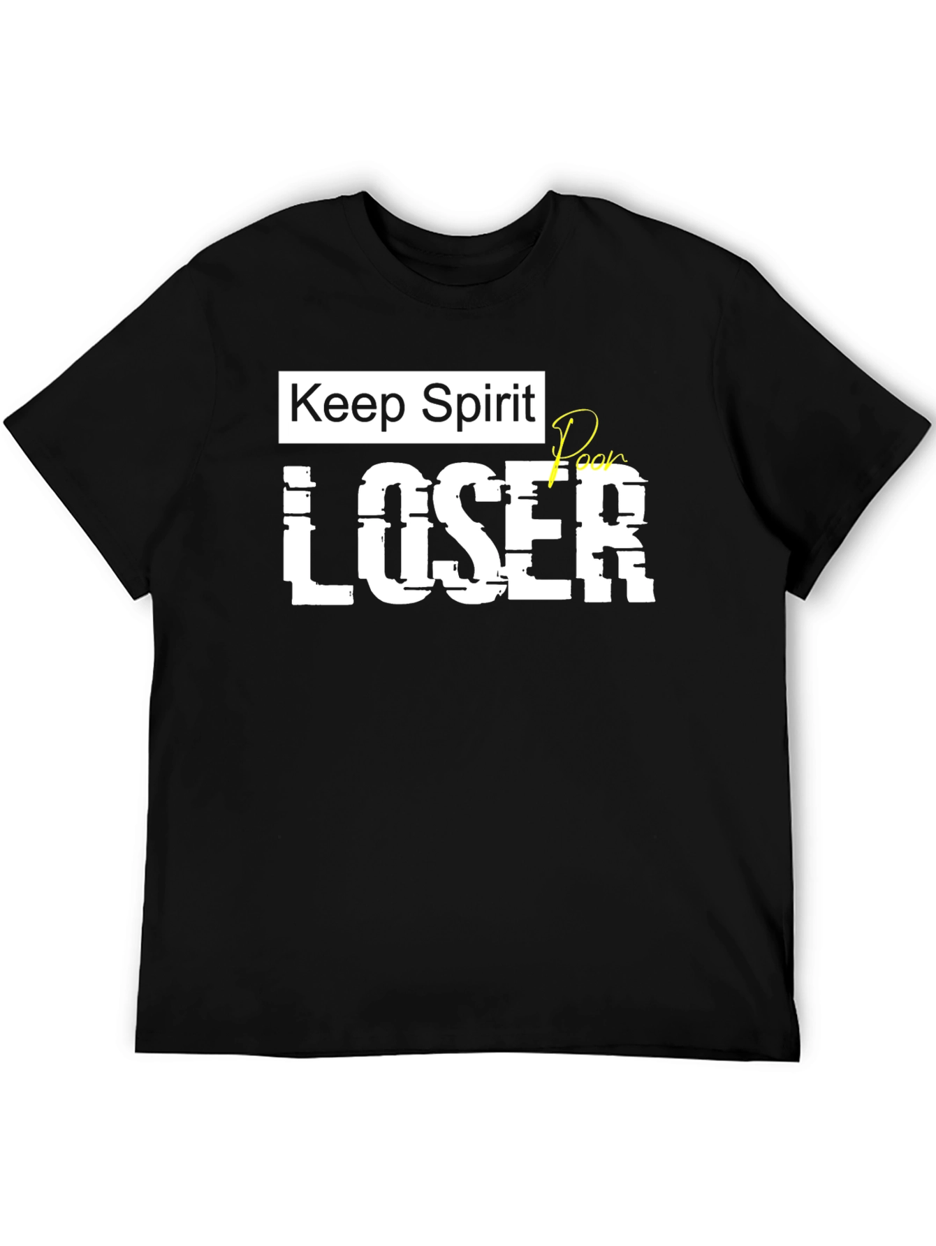 Keep Spirit Poor Loser Mens Black Graphic T-Shirt