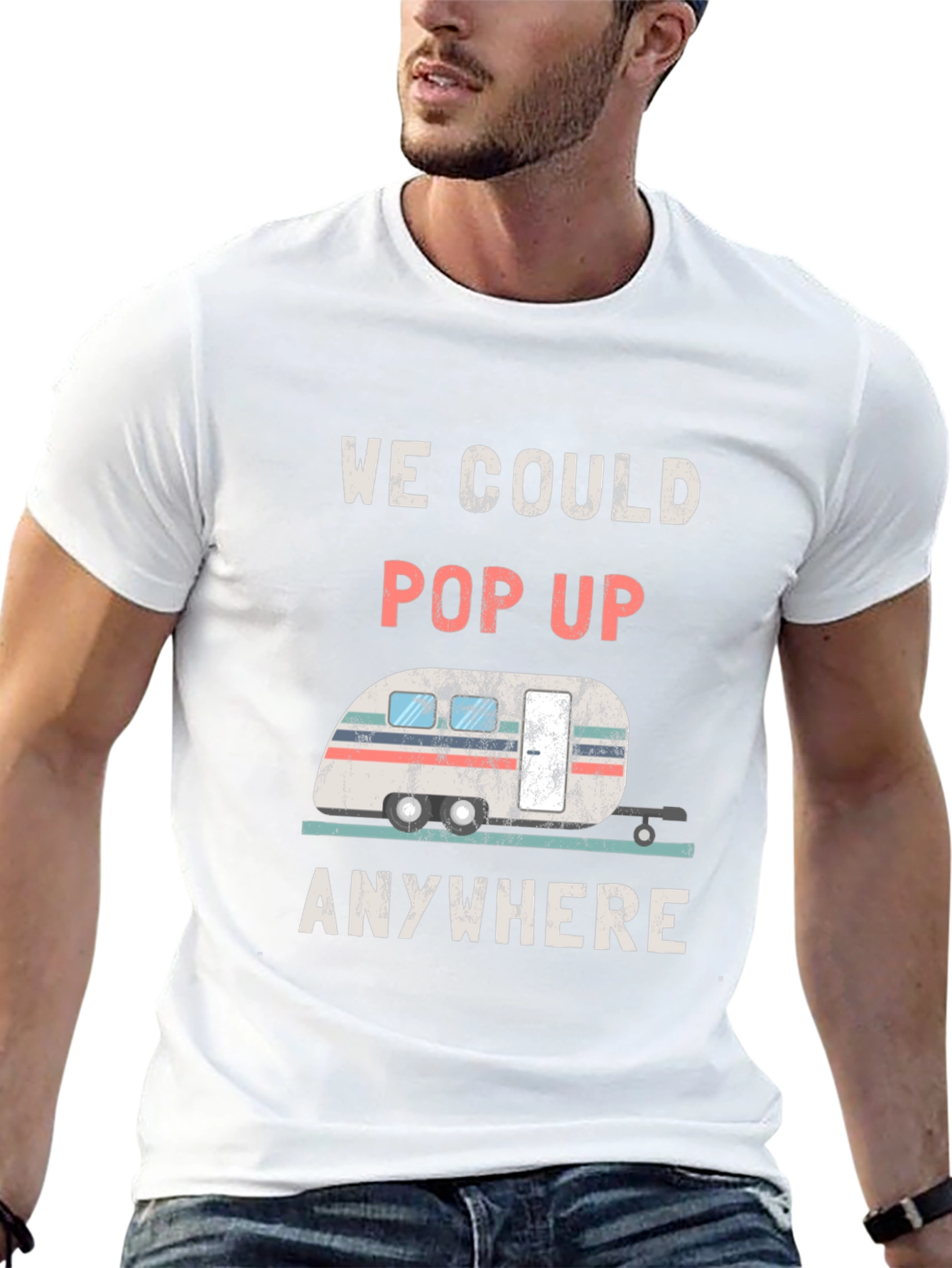 We Could Pop Up Anywhere RV T-Shirt