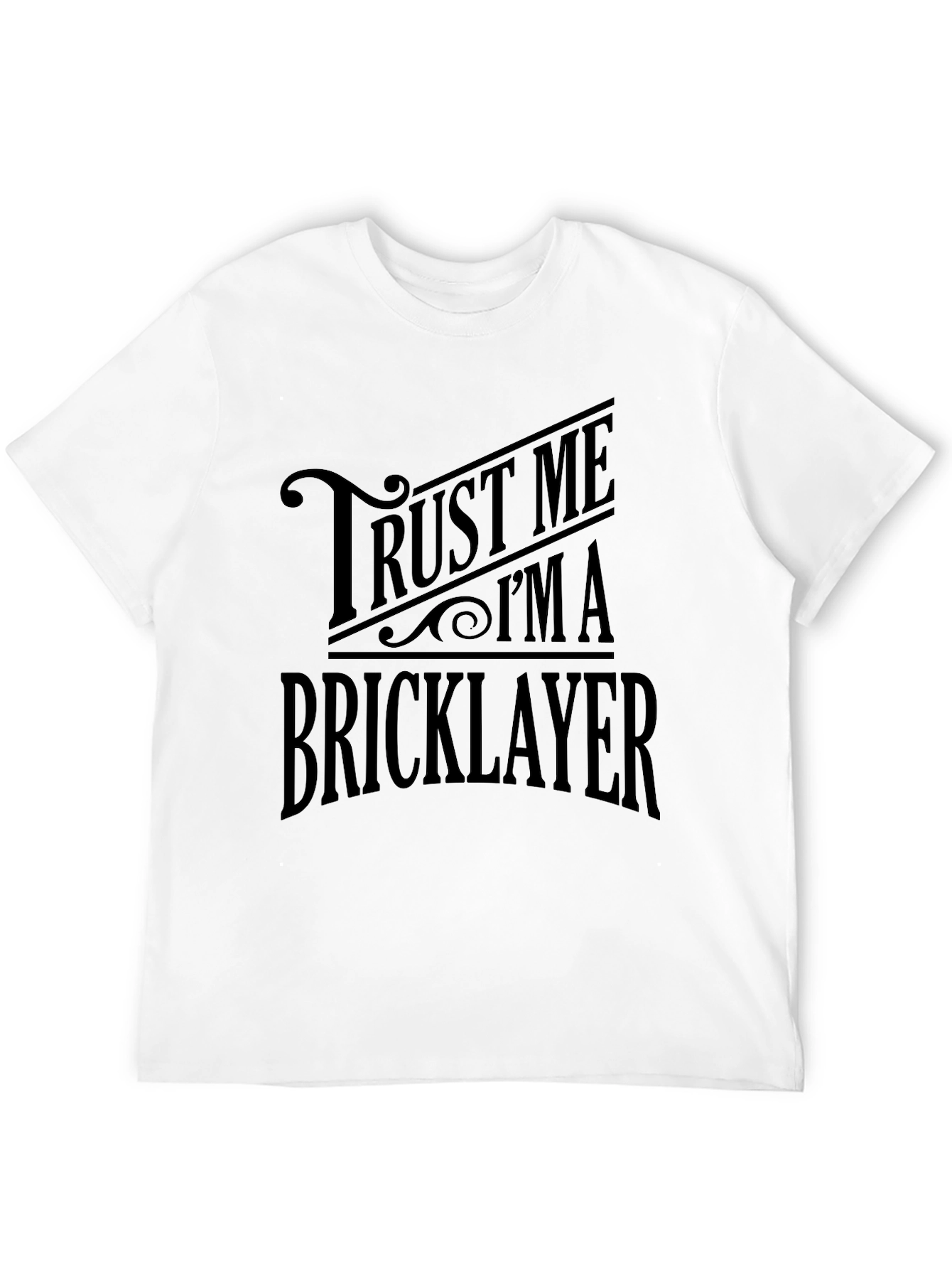 Trust Me Im a Bricklayer Black Graphic T-Shirt
