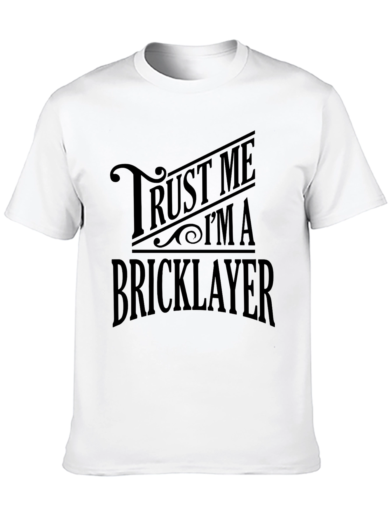 Trust Me Im a Bricklayer Black Graphic T-Shirt