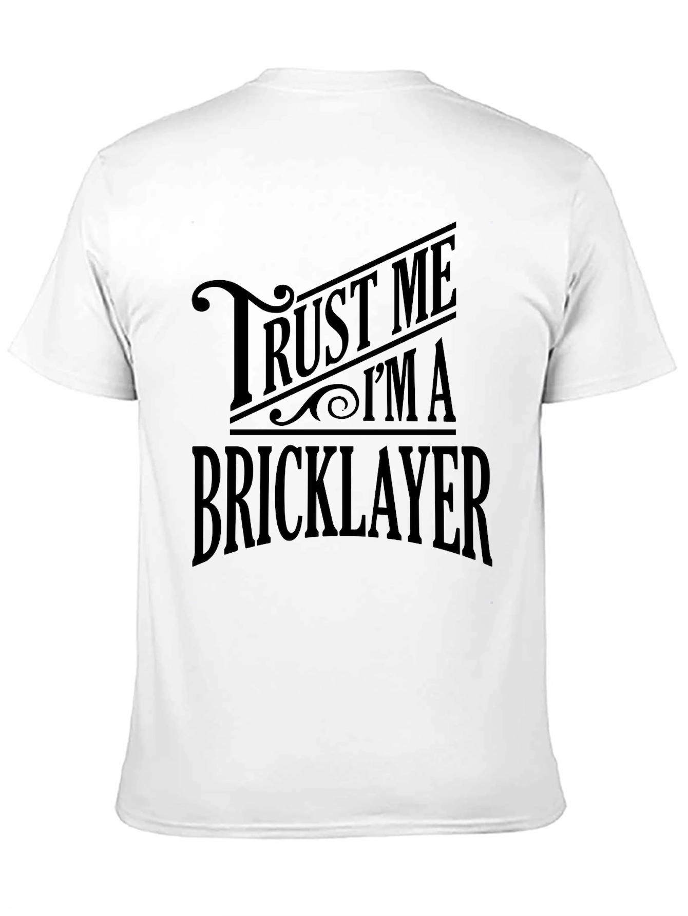 Trust Me Im a Bricklayer Black Graphic T-Shirt