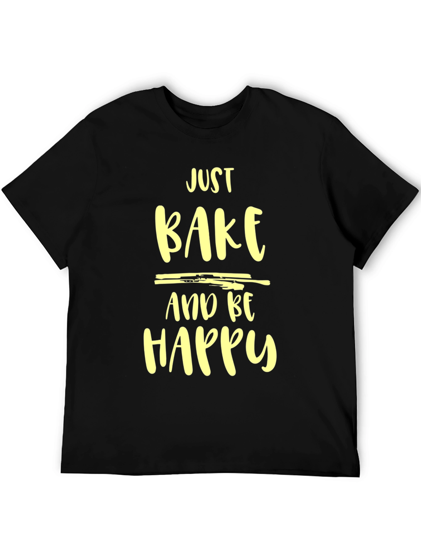 Just Bake and Be Happy Black T-Shirt