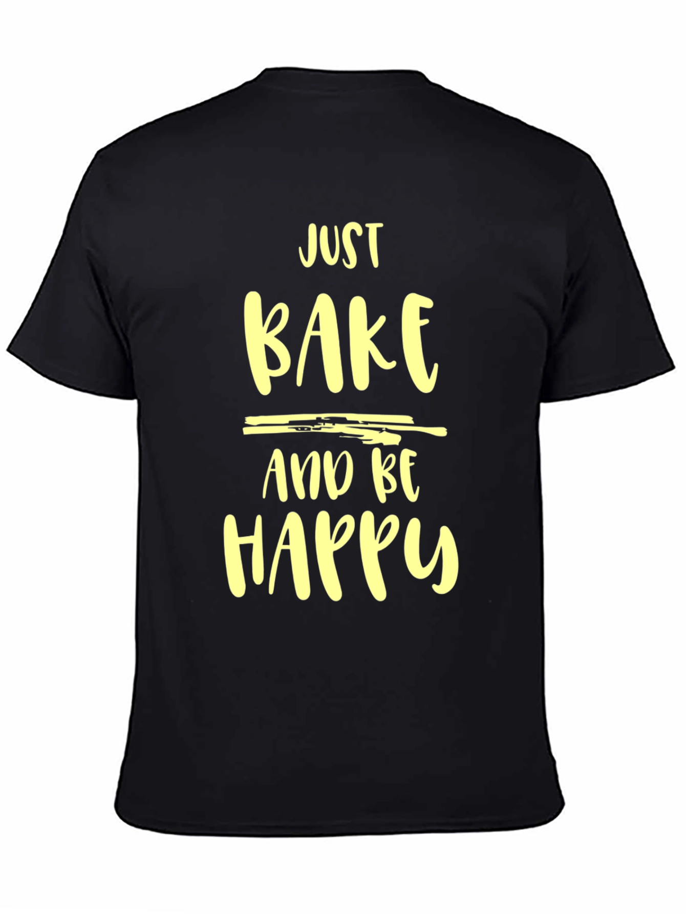 Just Bake and Be Happy Black T-Shirt