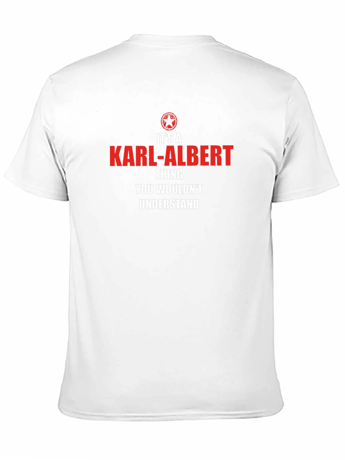 Its a Karl-Albert Thing T-Shirt
