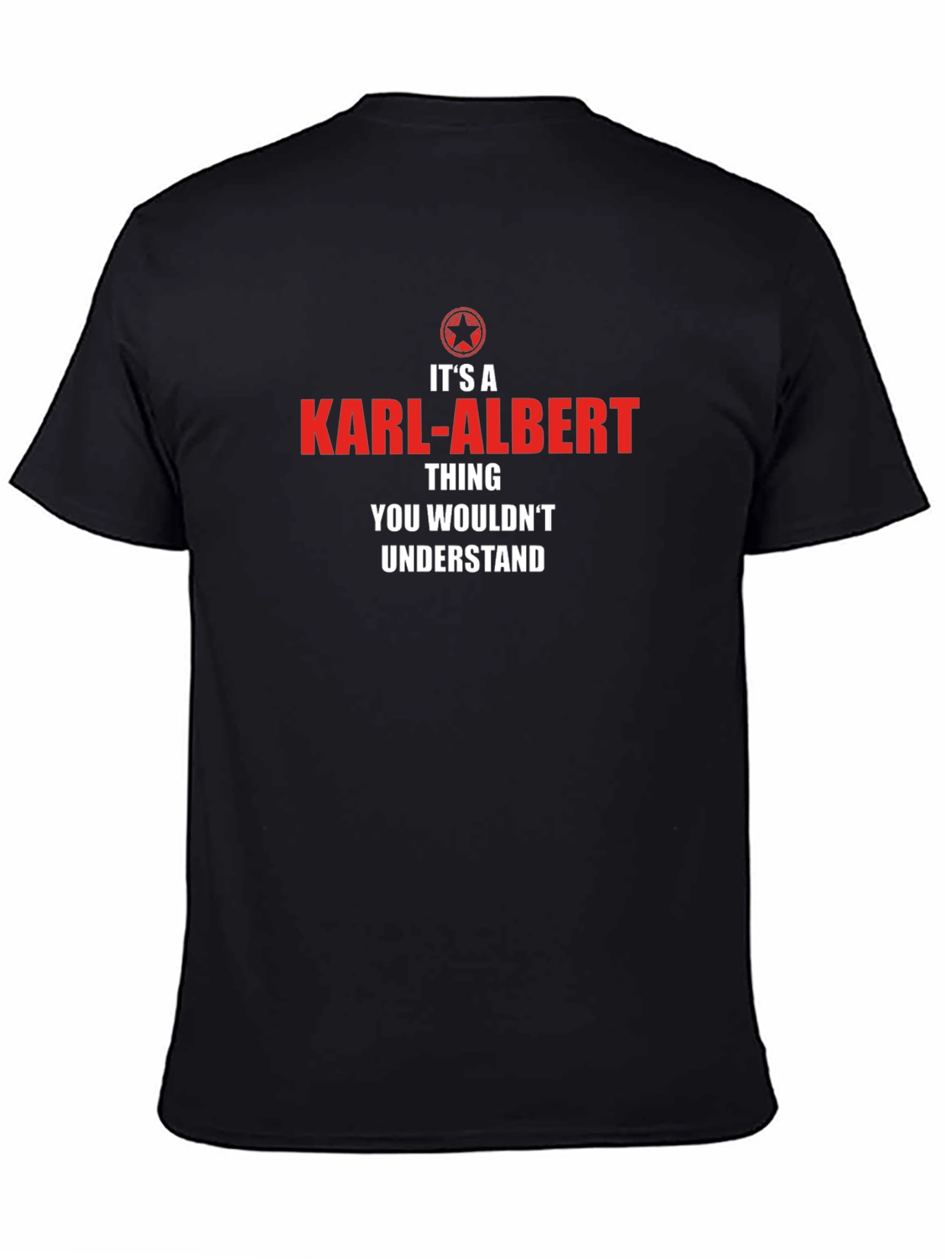 Its a Karl-Albert Thing T-Shirt