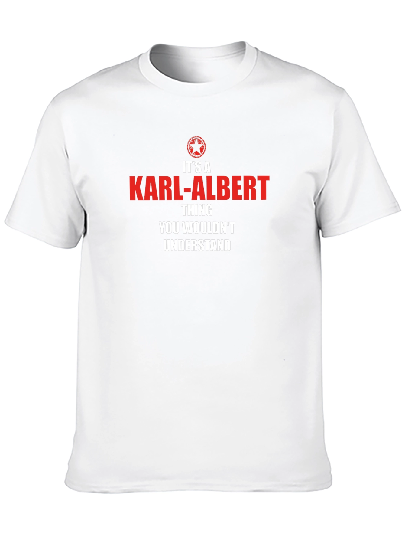 Its a Karl-Albert Thing T-Shirt