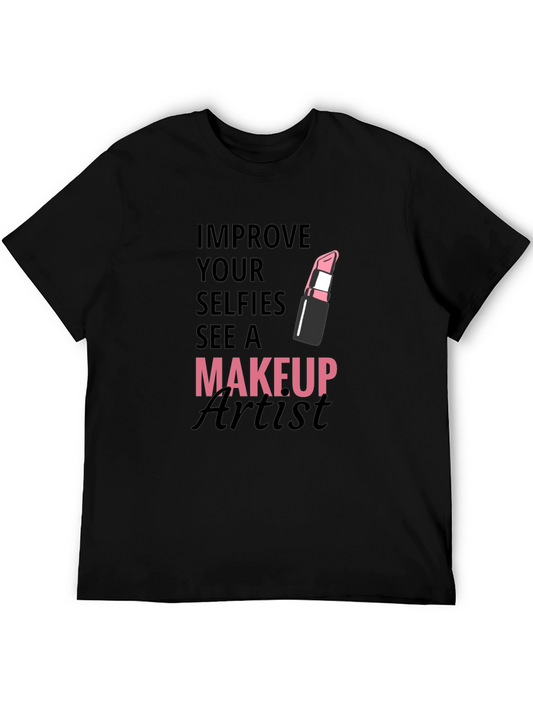 Improve Your Selfies Makeup Artist T-Shirt