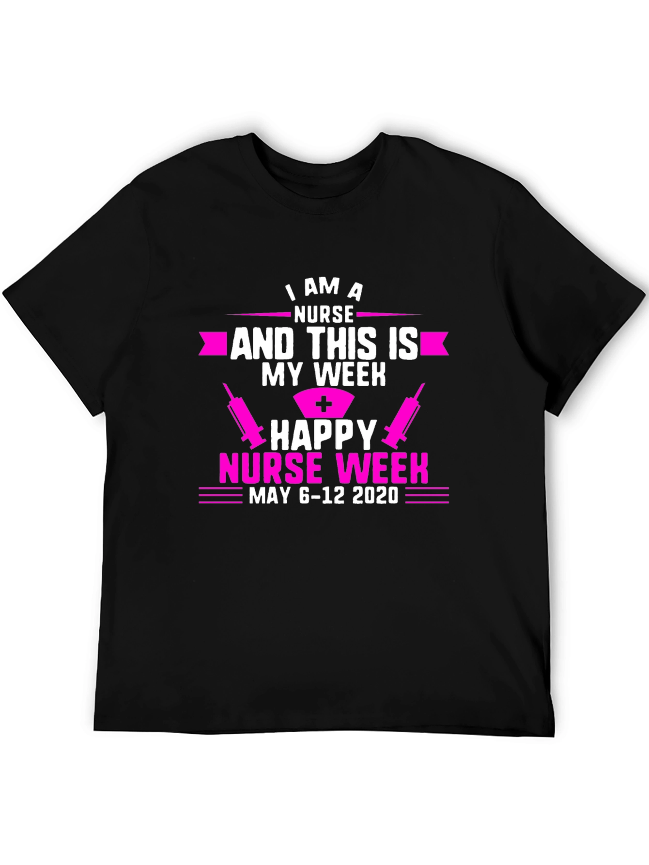 Happy Nurse Week T-Shirt - May 6-12 2020
