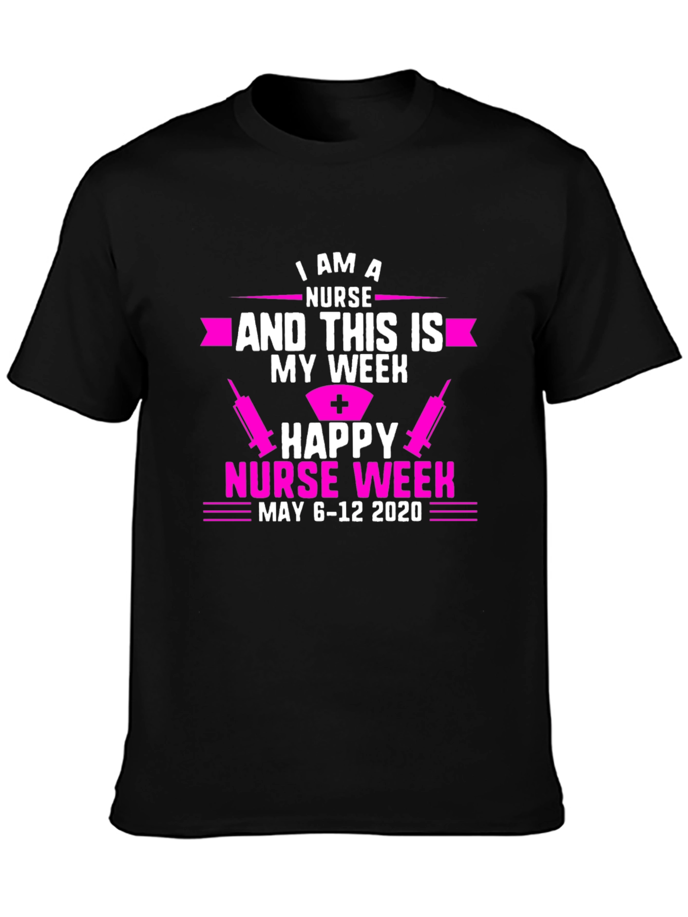 Happy Nurse Week T-Shirt - May 6-12 2020