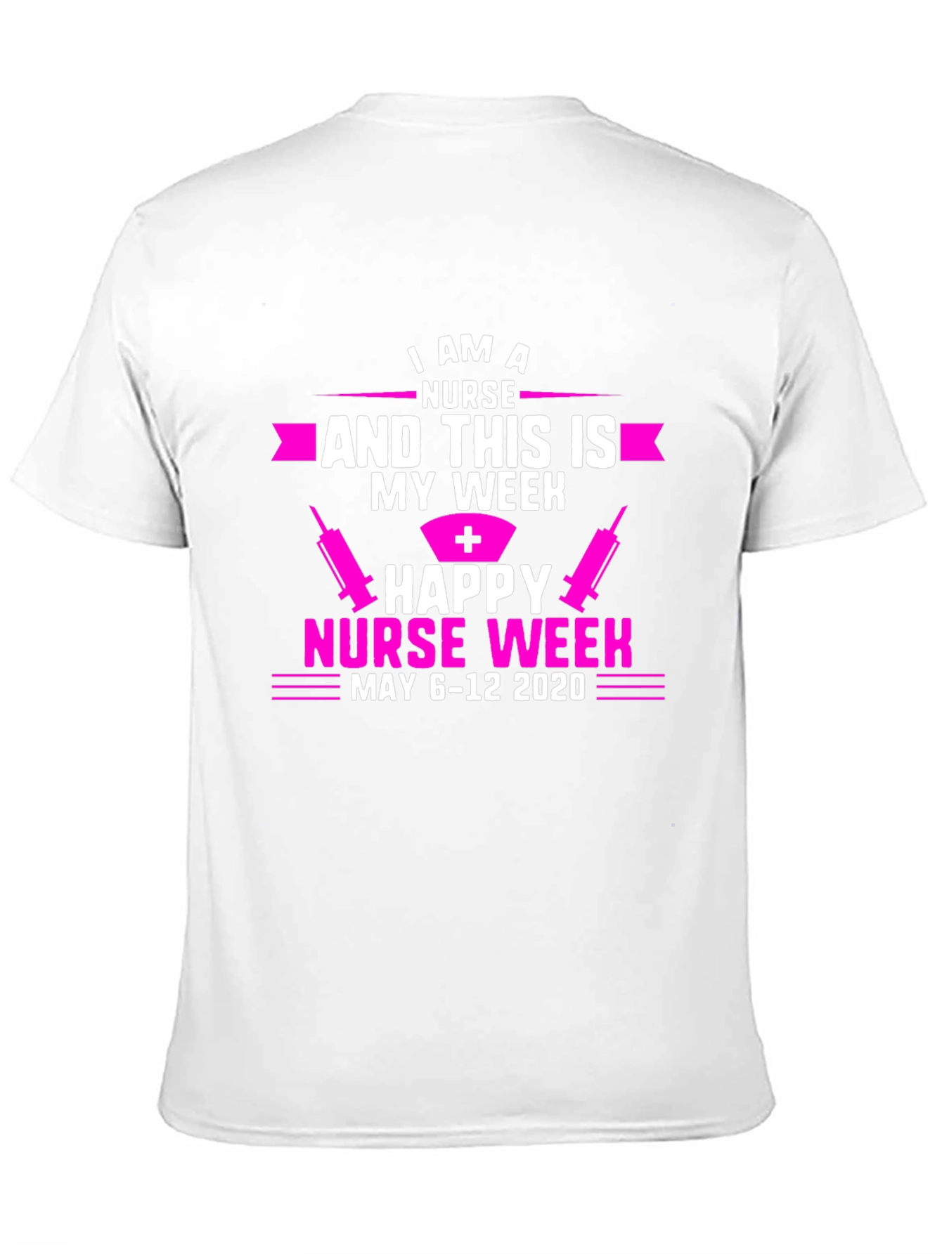 Happy Nurse Week T-Shirt - May 6-12 2020