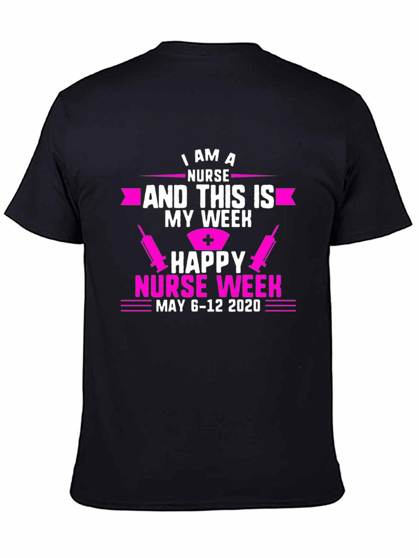Happy Nurse Week T-Shirt - May 6-12 2020