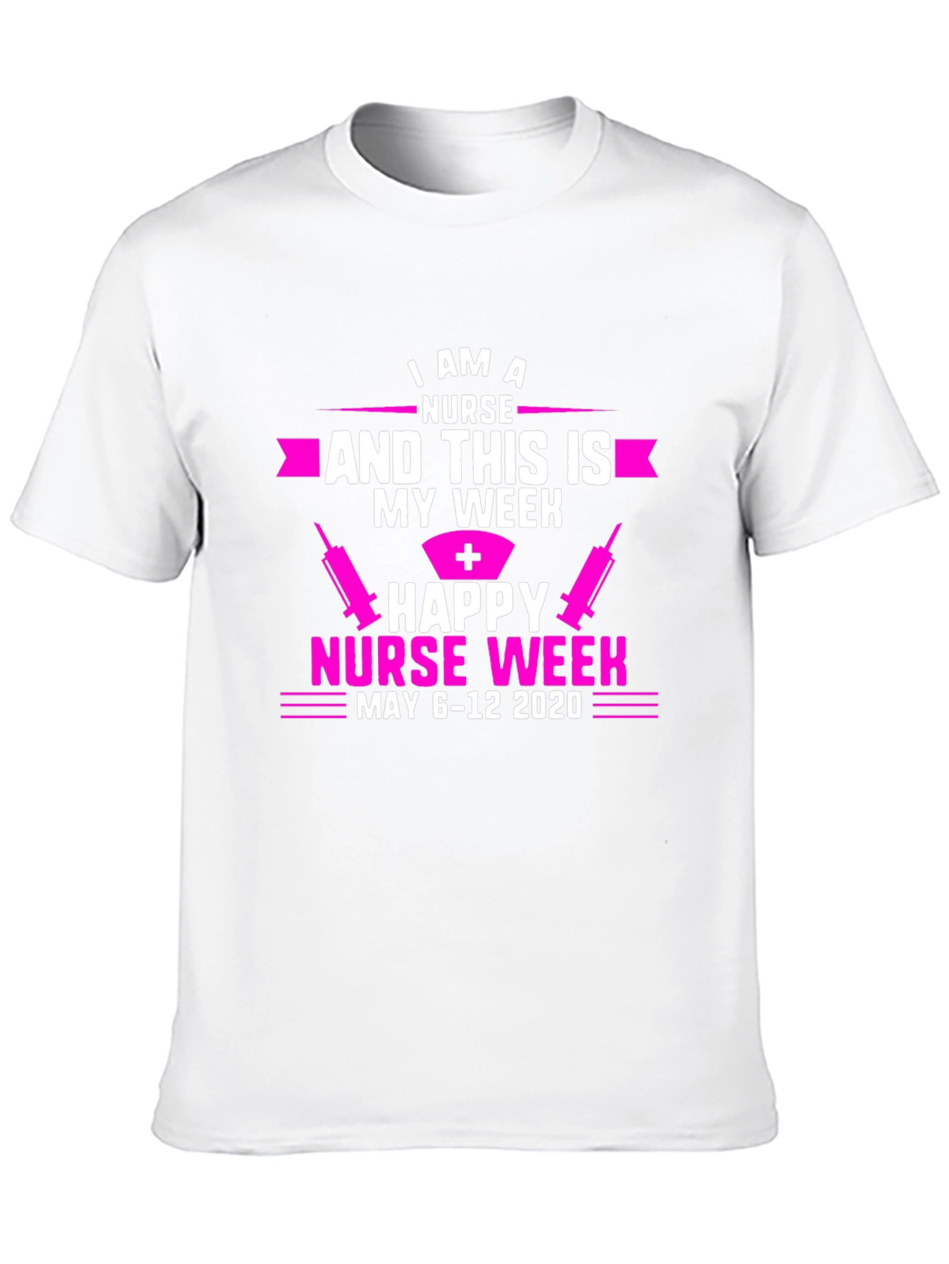 Happy Nurse Week T-Shirt - May 6-12 2020
