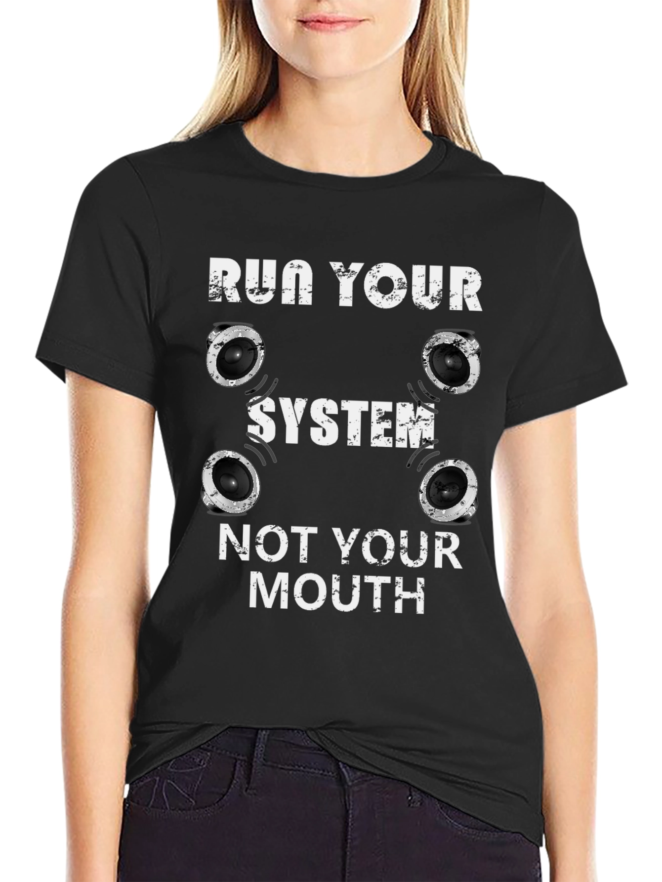 Run Your System Not Your Mouth T-Shirt