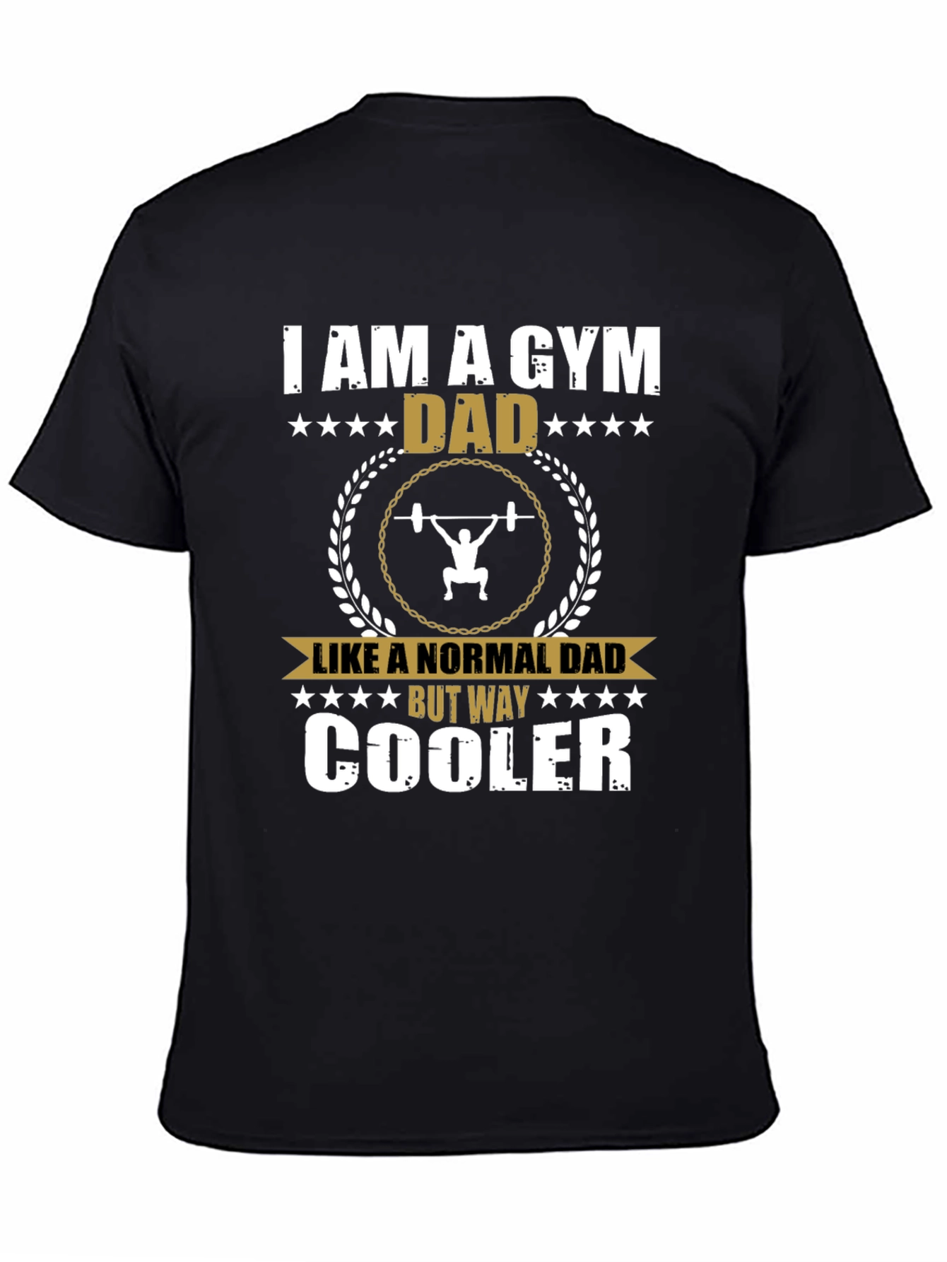I am a Gym Dad T-Shirt: Cool Dad Edition