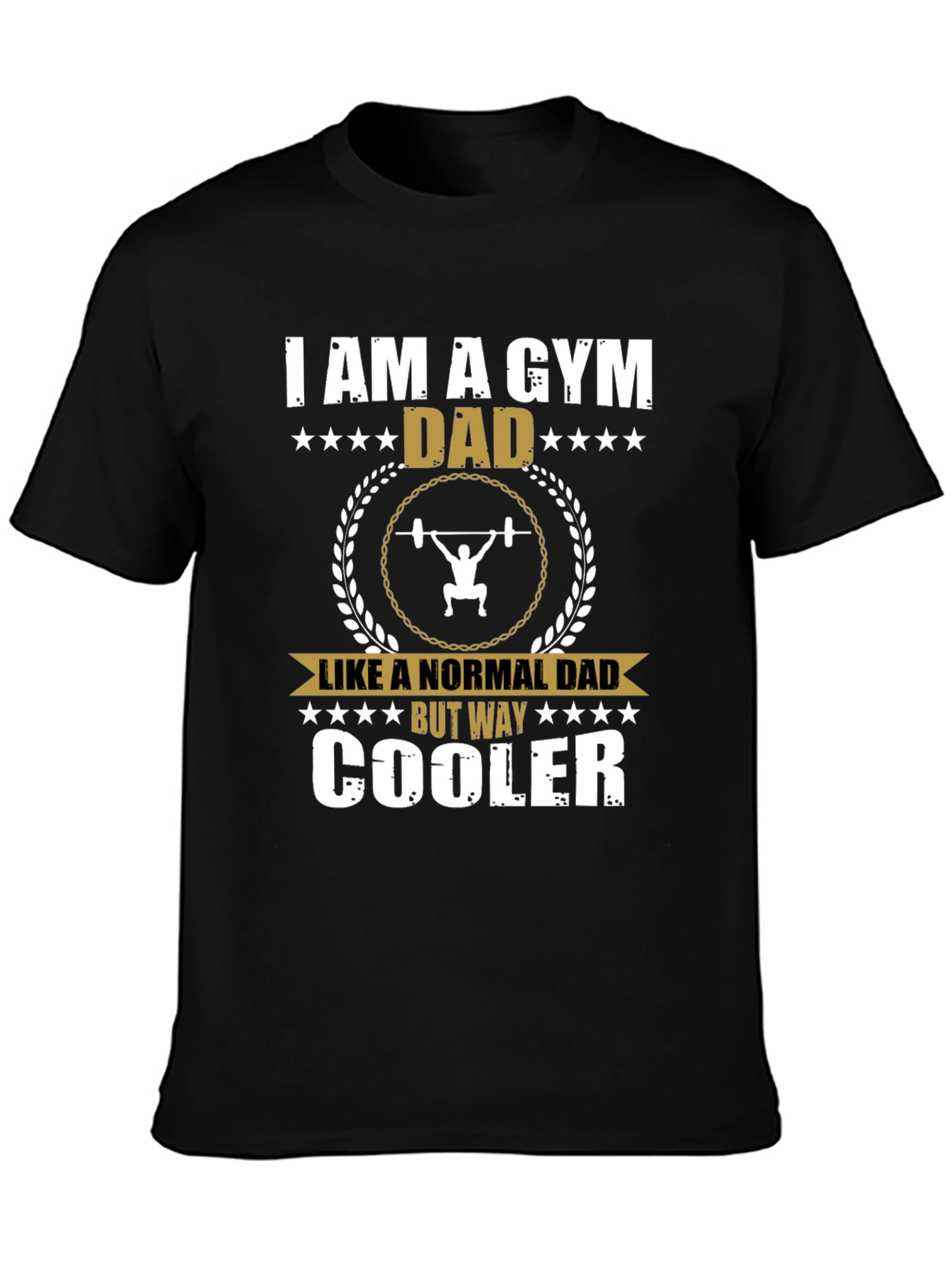 I am a Gym Dad T-Shirt: Cool Dad Edition