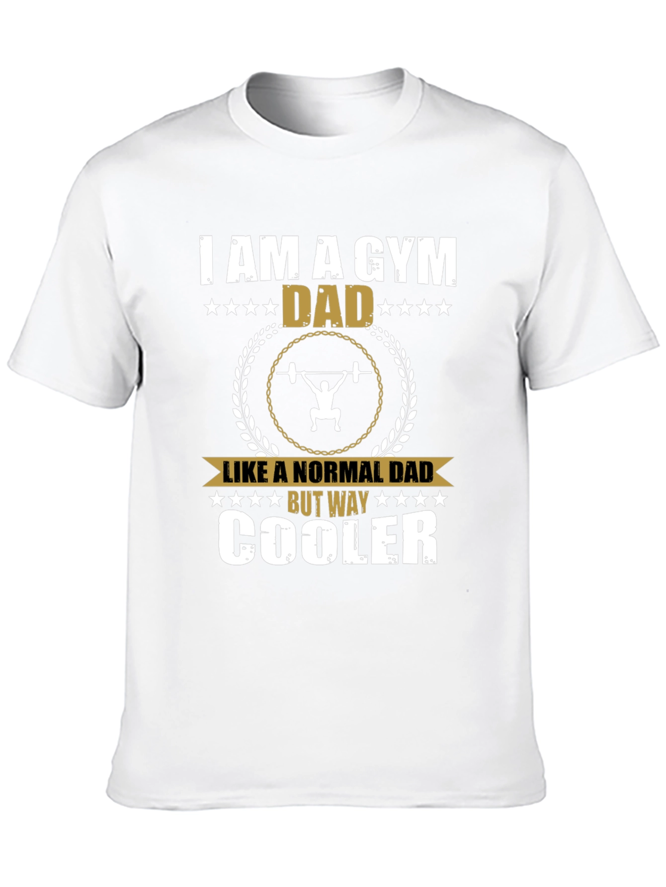 I am a Gym Dad T-Shirt: Cool Dad Edition