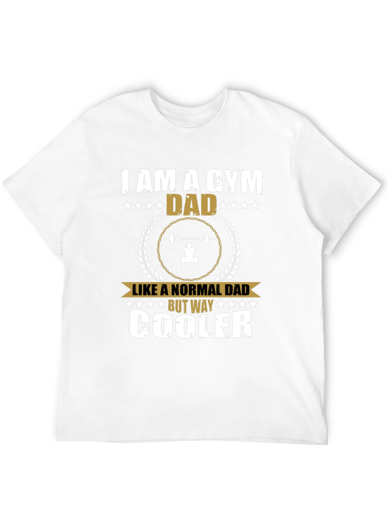 I am a Gym Dad T-Shirt: Cool Dad Edition