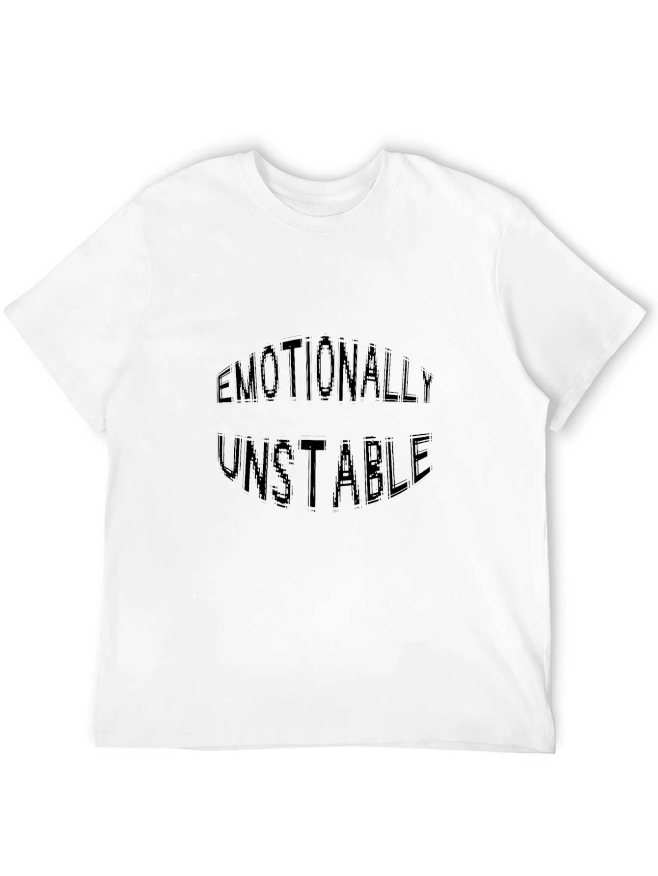 Emotionally Unstable Graphic T-Shirt