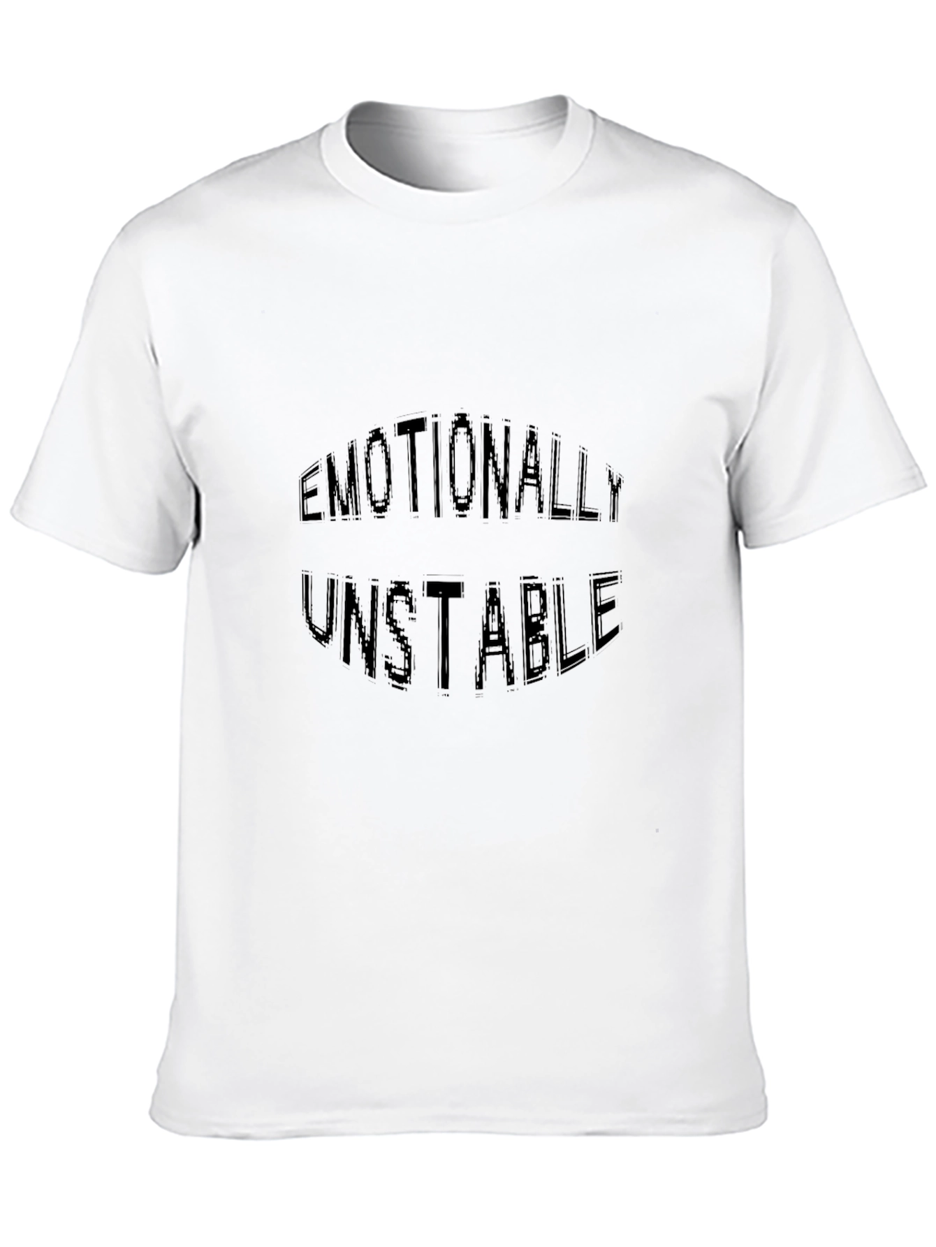 Emotionally Unstable Graphic T-Shirt